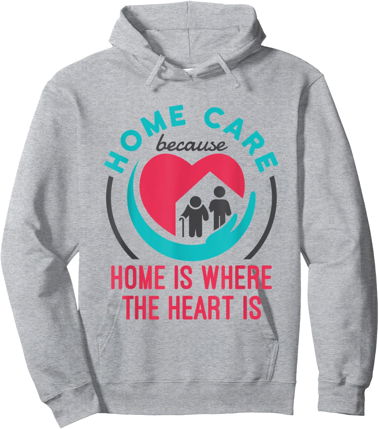 Home Care Nurse Aide Because Home Where the Heart Is Hoodie - Hoodie | Ash