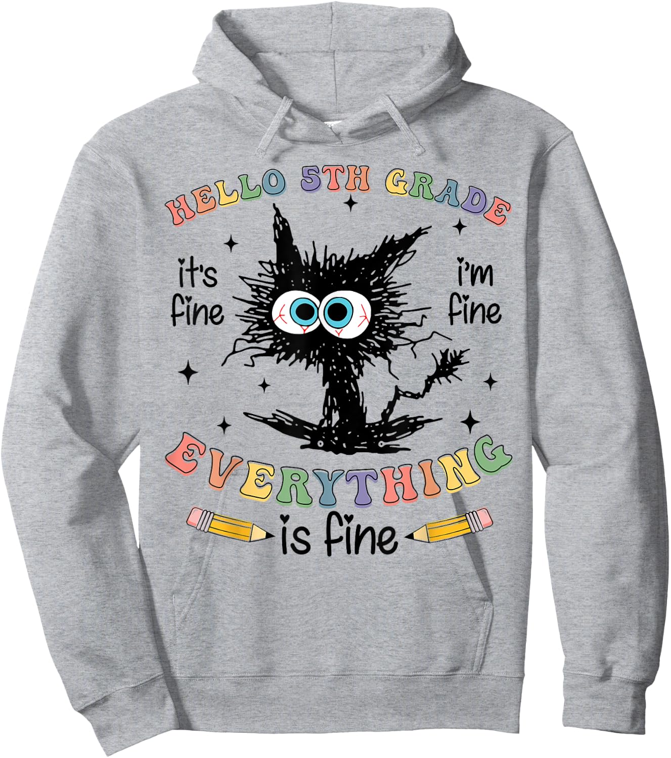Black Cat Hello 5th Grade Its Fine Im Fine Everything Fine Hoodie - Hoodie | Ash