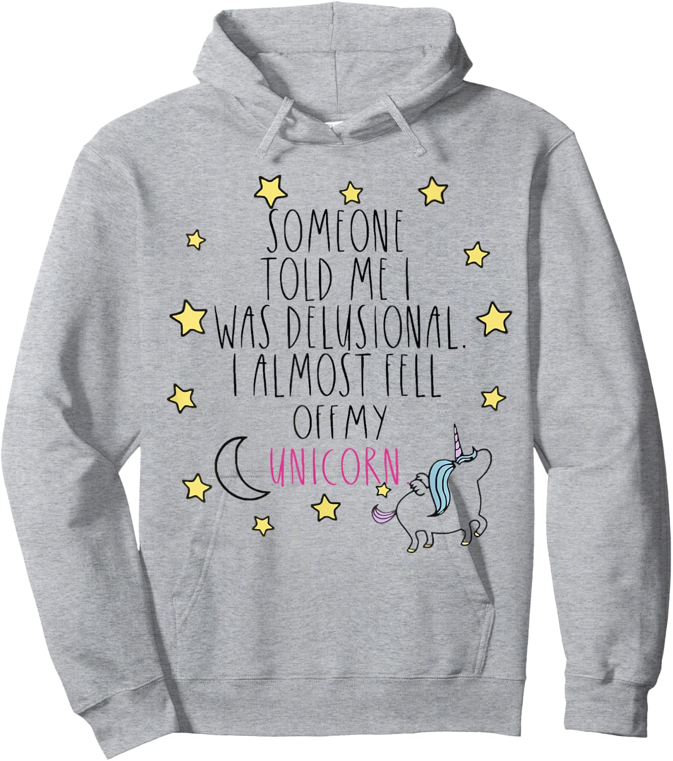 Someone Told Me I Was Delusional Funny Hoodie - Hoodie | Ash