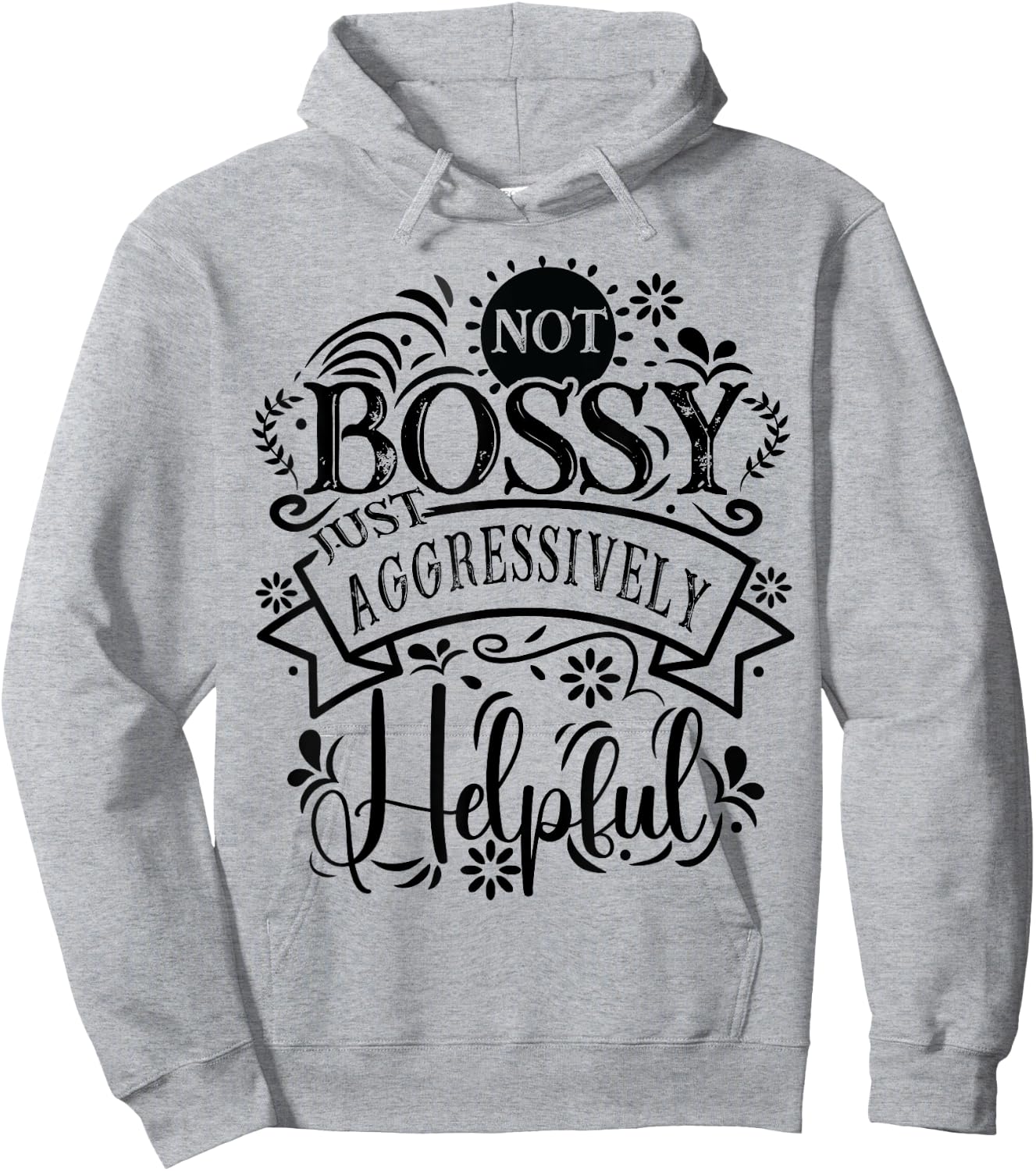 Not bossy just aggressively helpful Sarcastic Hoodie - Hoodie | Ash