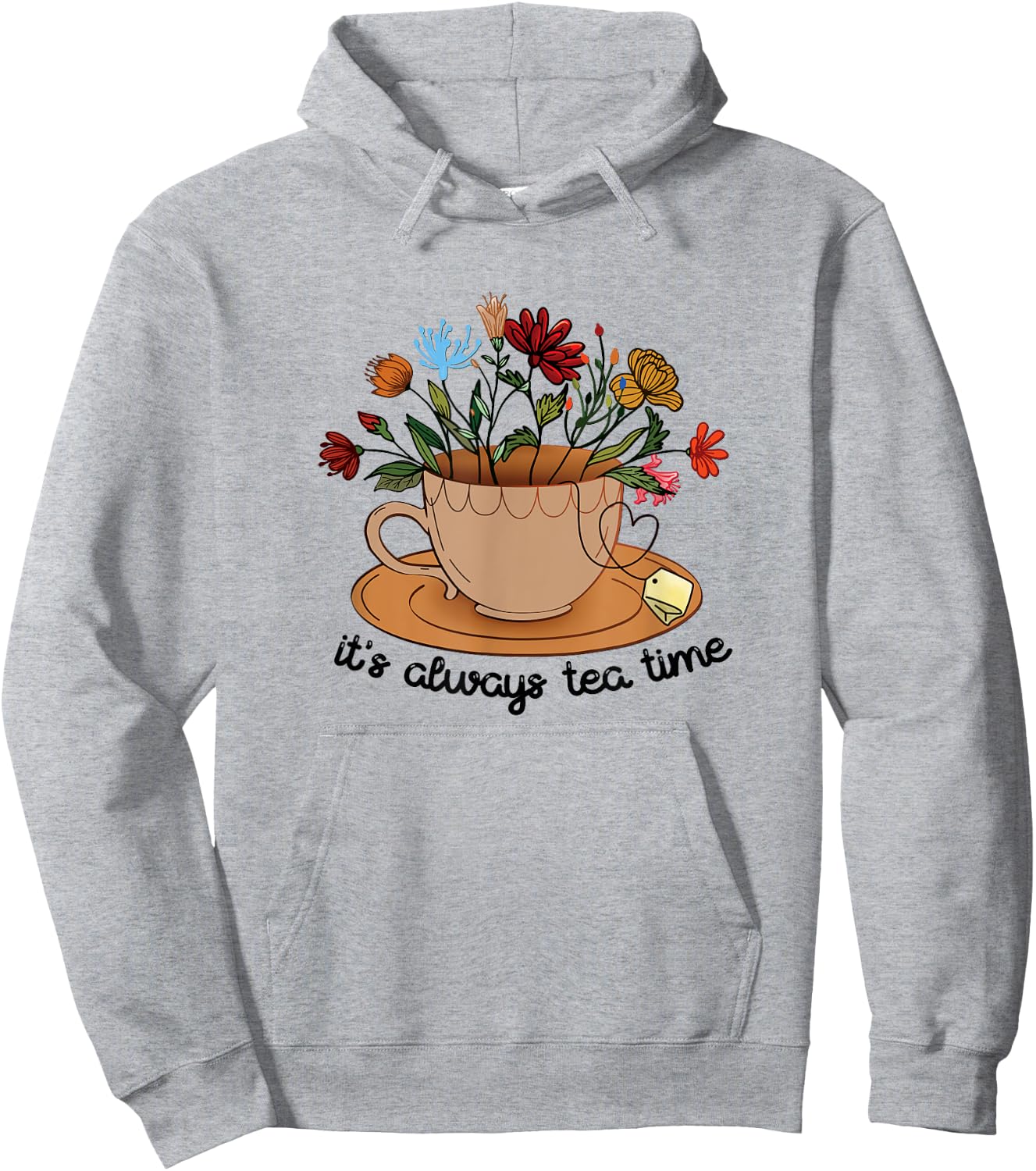 It's Always Tea Time Colorful Flowers Tea Cup Good Vibes Hoodie - Hoodie | Ash