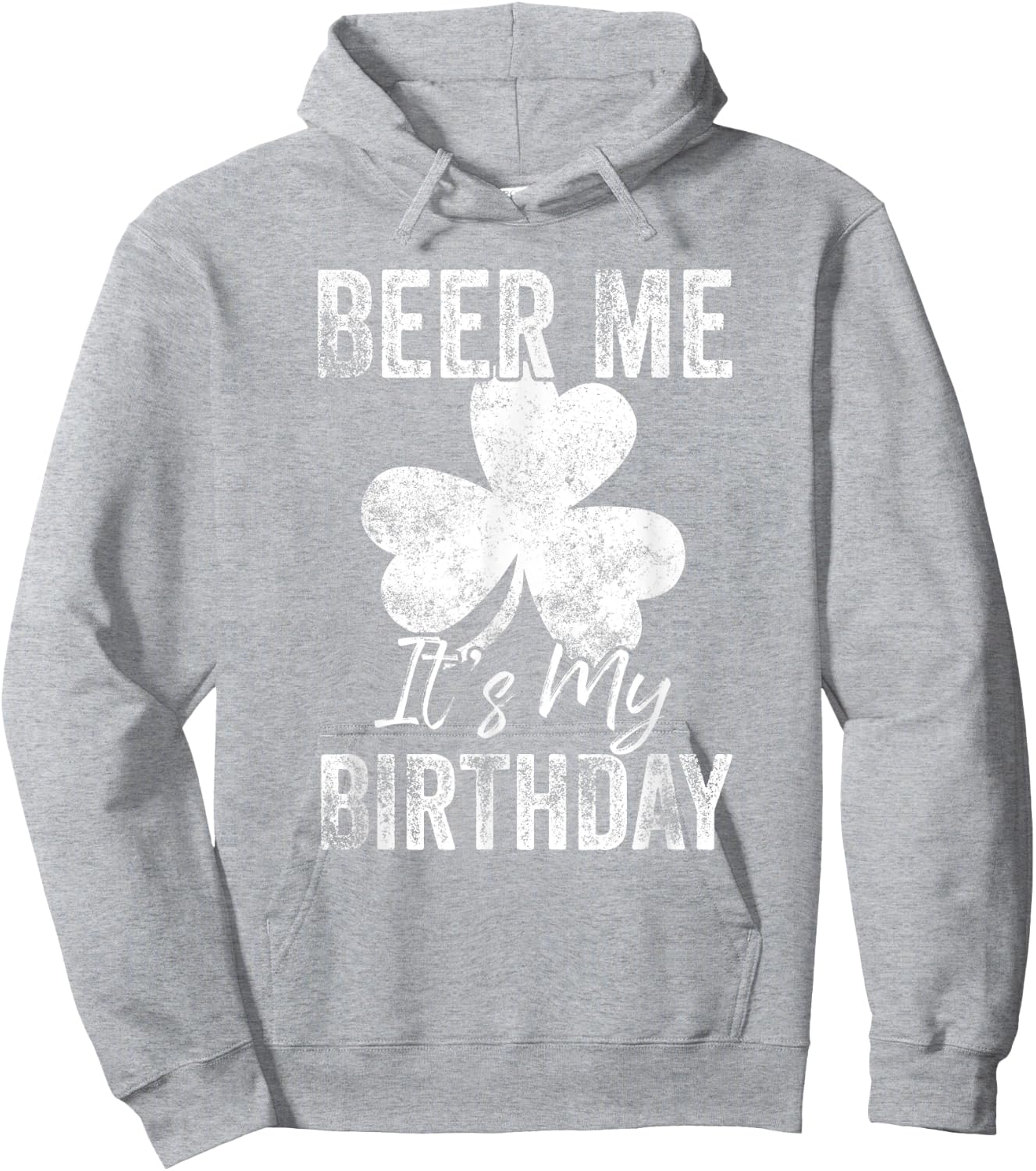 Beer Me It’s My Birthday St Patricks Day Funny Men Women Hoodie - Hoodie | Ash