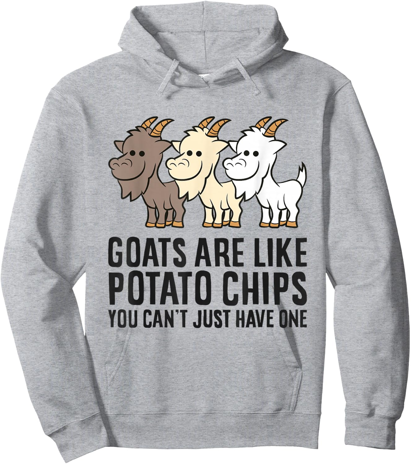 Goats Are Like Potato Chips You Can't Just Have One Hoodie - Hoodie | Ash