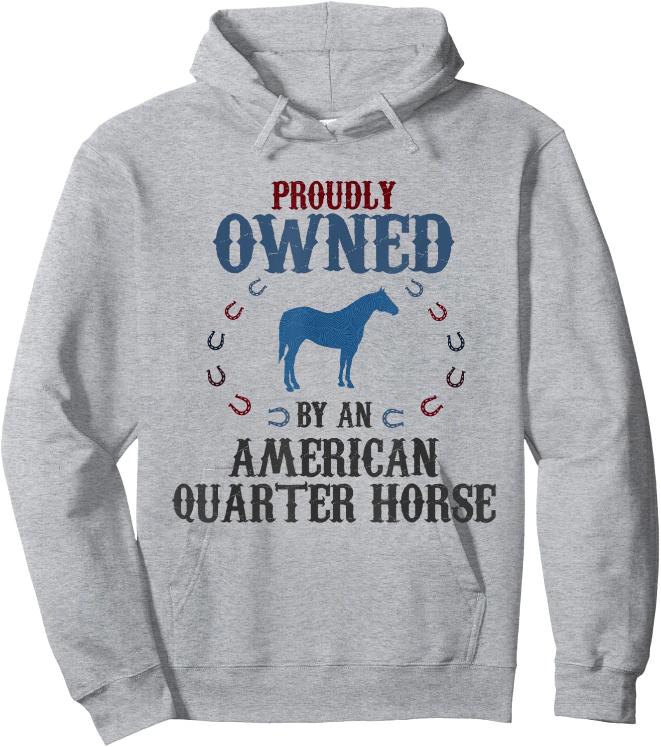 Proudly Owned By A Horse - Father Mother American Quarter Hoodie - Hoodie | Ash