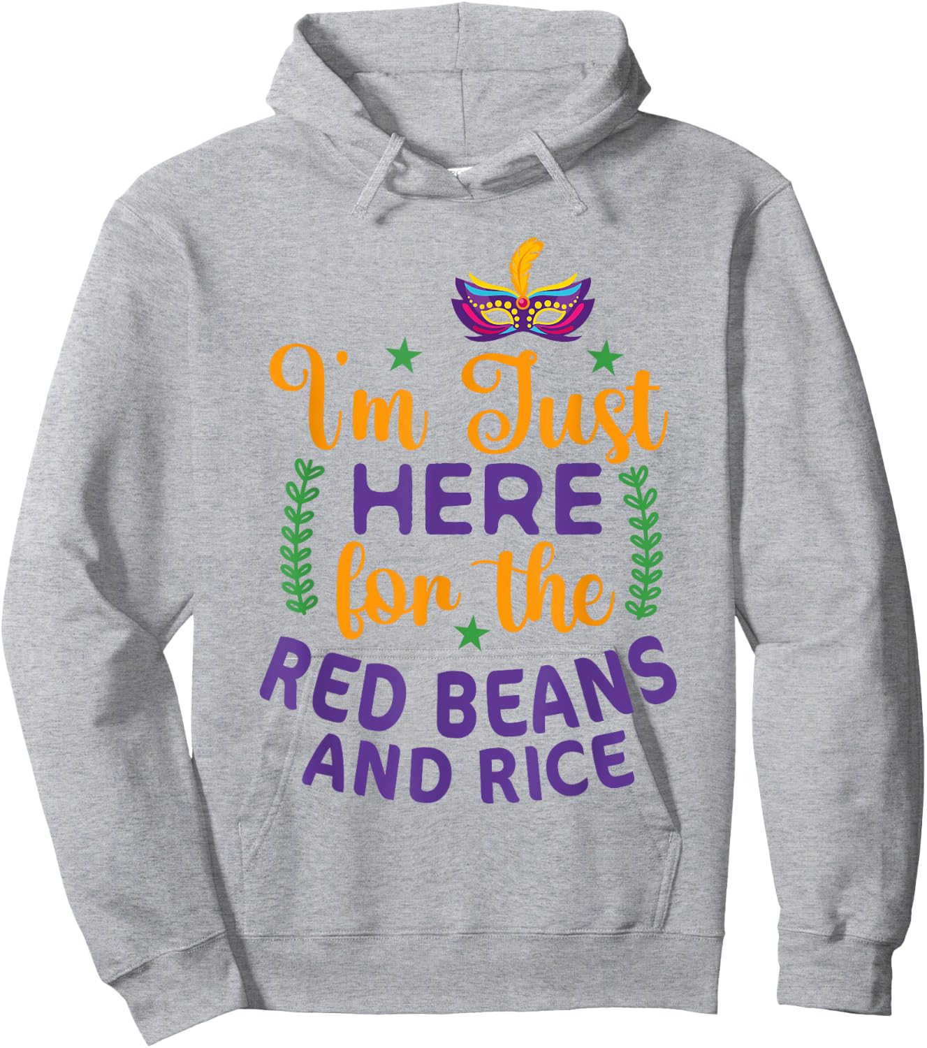 I'm Just Here For Red Beans And Rice Funny Mardi Gras Humor Hoodie - Hoodie | Ash