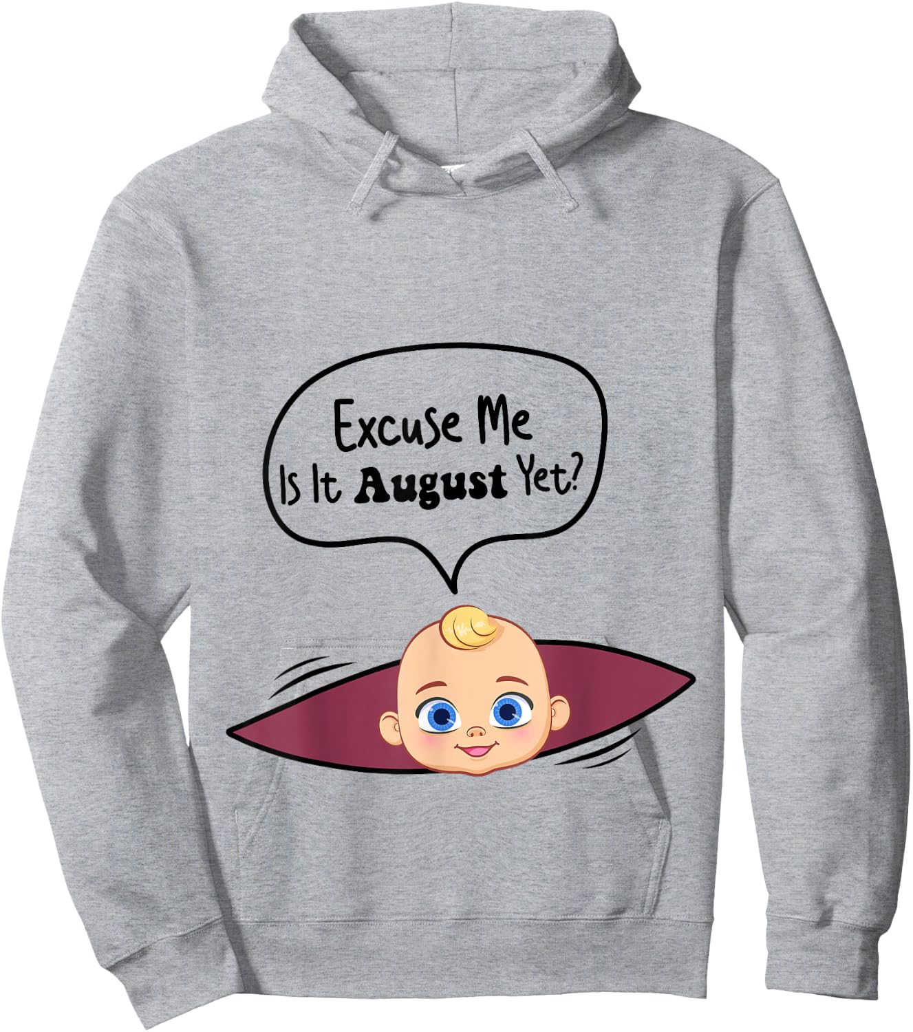 Excuse Me Is It August Yet Women Pregnancy Announcement Hoodie - Hoodie | Ash