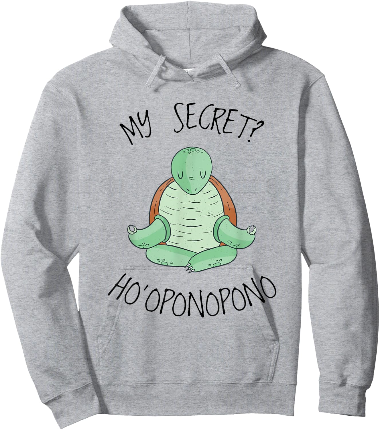 My Secret? Hooponopono Saying Hawaiian Turtle Hoodie - Hoodie | Ash
