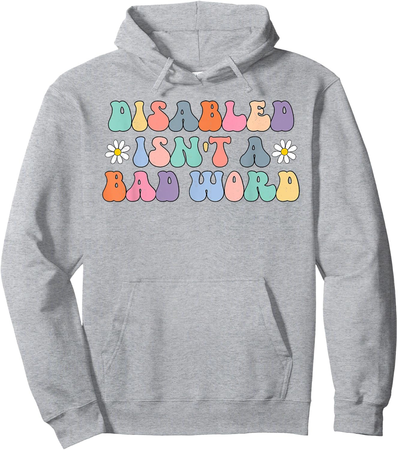 Disabled Isnt A Bad Word Hidden Disabilities Chronic Illness Hoodie - Hoodie | Ash