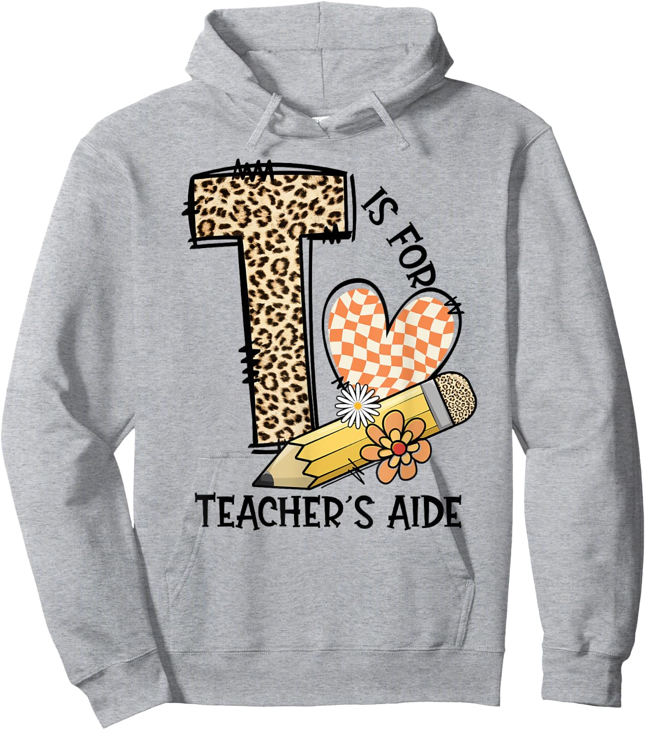T Is For Teacher’s Aide Back To First Day Of School Leopard Men Women Girls Kids Hoodie - Hoodie | Ash