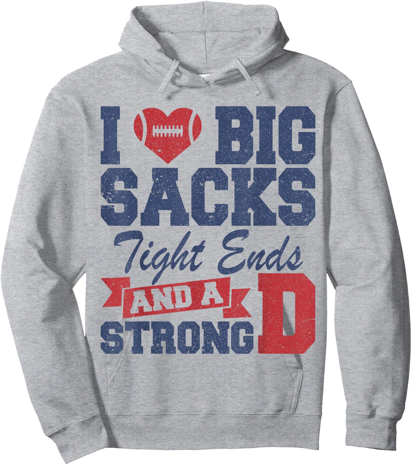 I Love Big Sacks Tight Ends and A Strong D Funny Football Hoodie - Hoodie | Ash