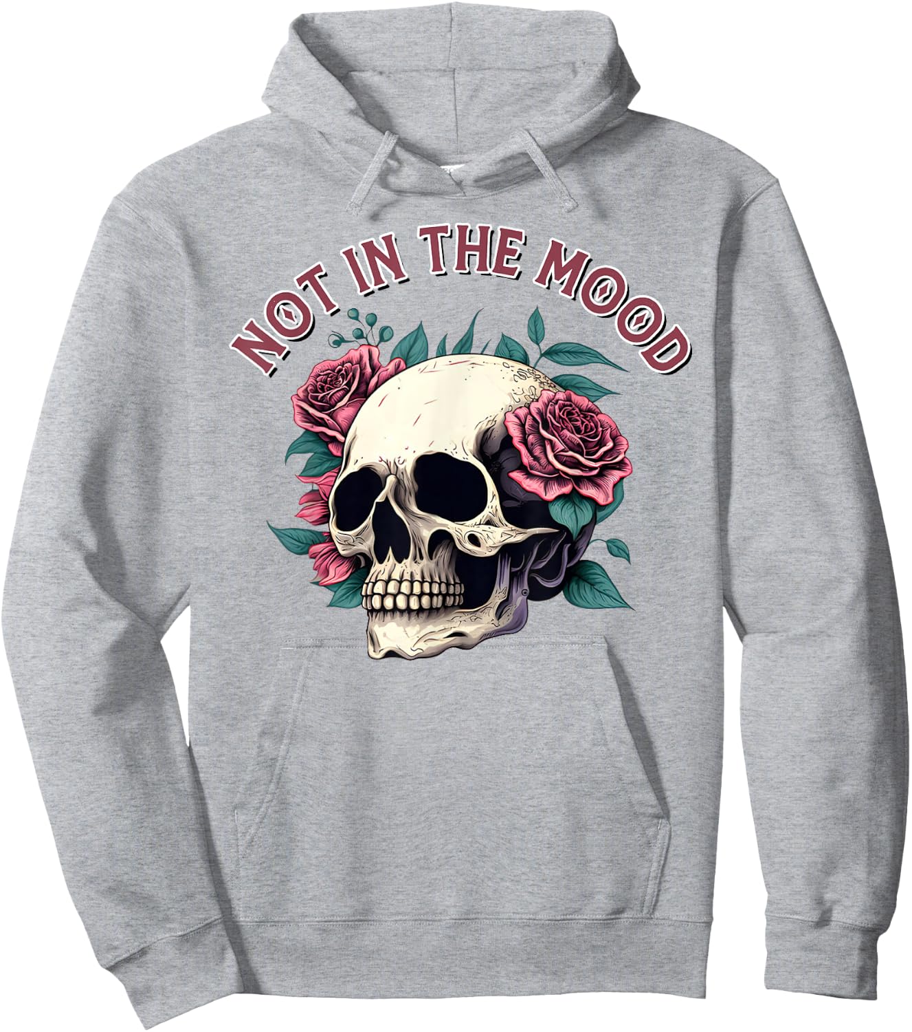 Humorous Not In The Mood Floral Skull Red Roses Funny Quote Hoodie - Hoodie | Ash