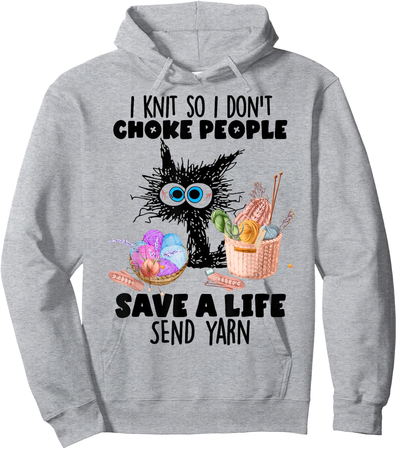 I Knit So I Don't Choke People Save A Life Send Yarn Hoodie - Hoodie | Ash