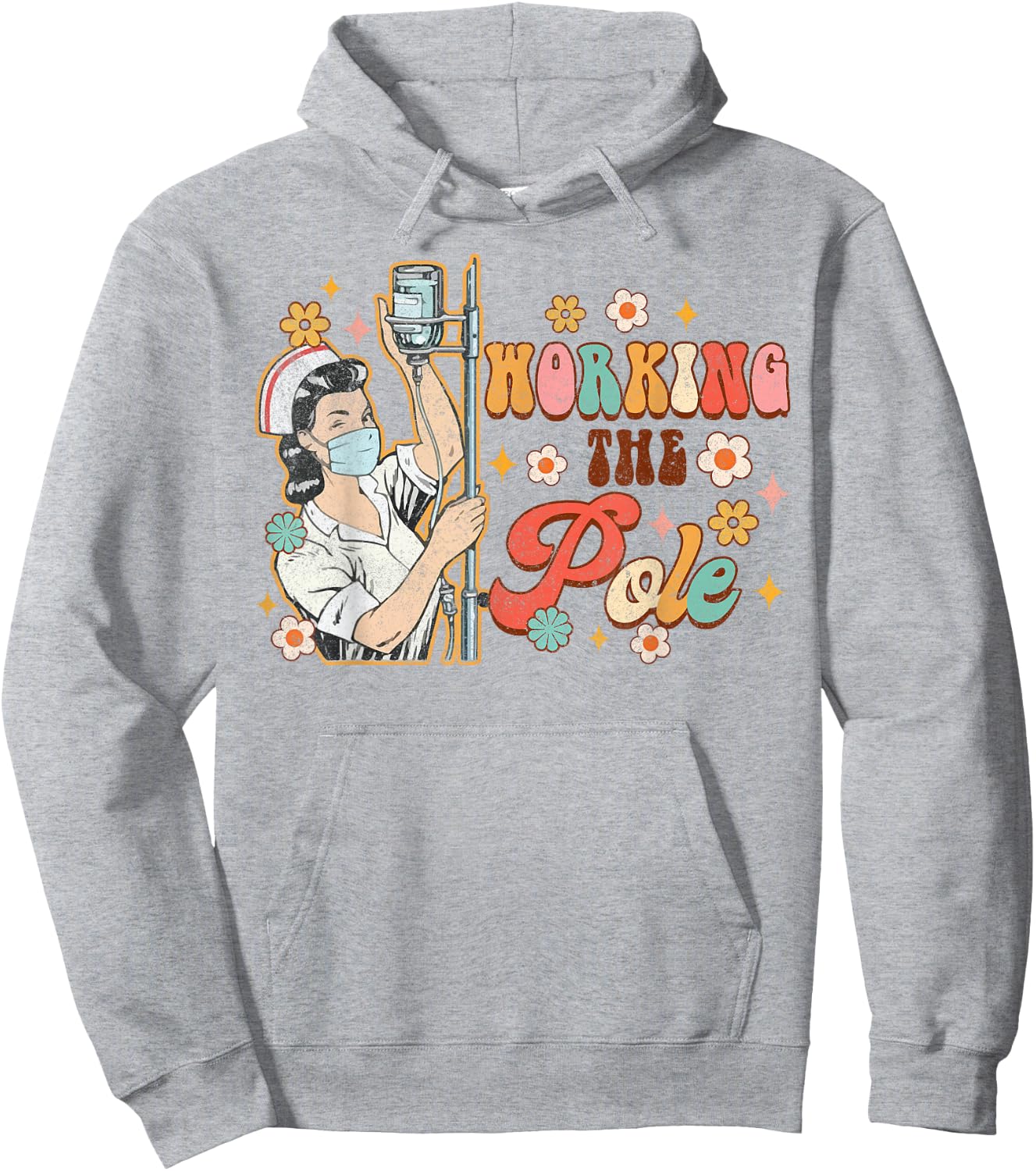 Working The Pole Funny ICU Nurse Emergency Nursing Groovy Hoodie - Hoodie | Ash