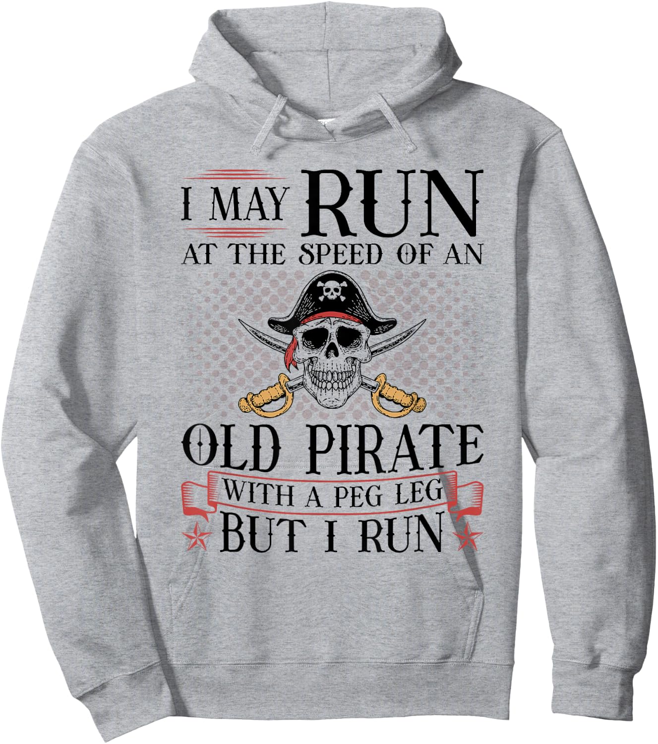 Runner I May Run Pirate, Jogging Marathoner Funny Running Hoodie - Hoodie | Ash