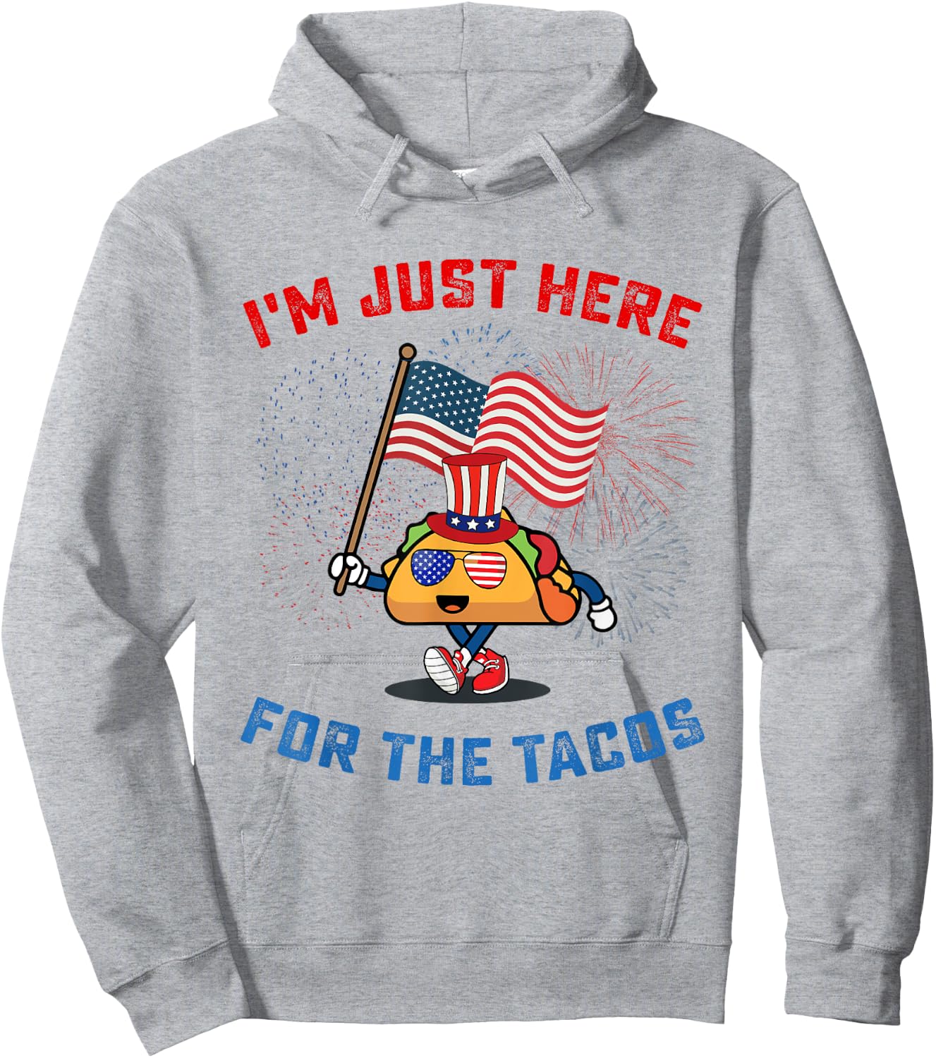 Funny I'm Just Here For The Tacos American Flag 4Th Of July Hoodie - Hoodie | Ash