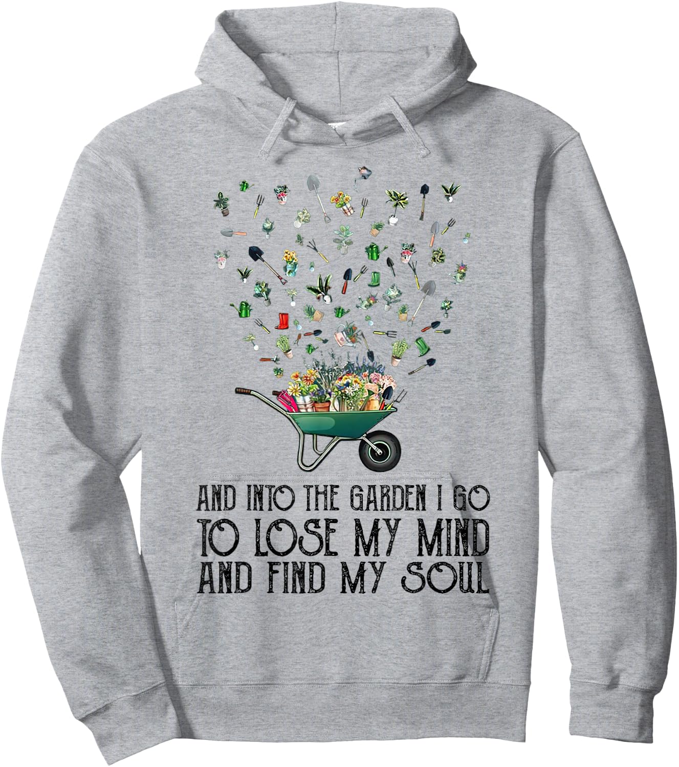 And Into The Garden I Go To Lose My Mind And Find My Soul Hoodie - Hoodie | Ash