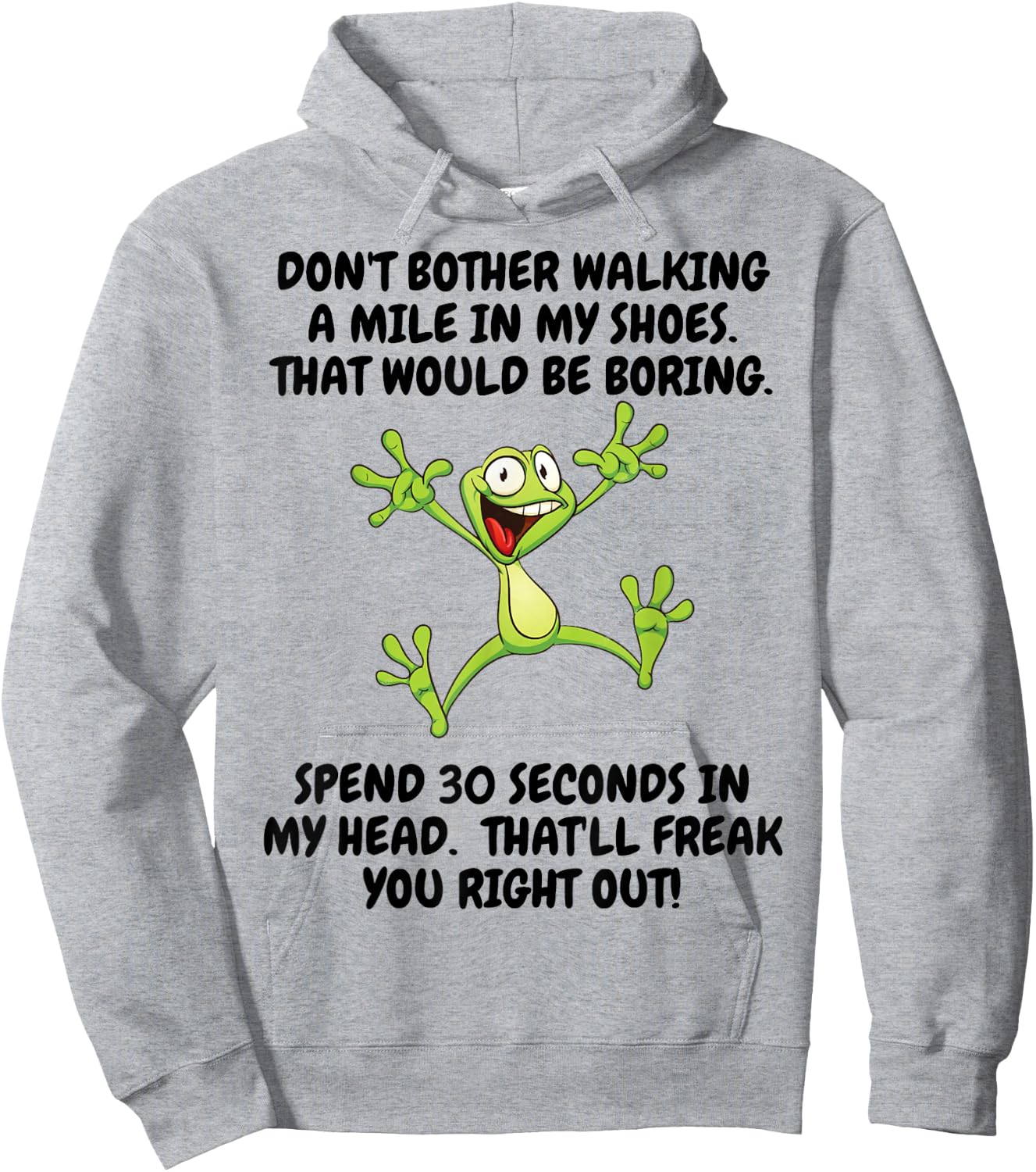 Don't Bother Walking A Mile In My Shoes That Would Be Boring Hoodie - Hoodie | Ash