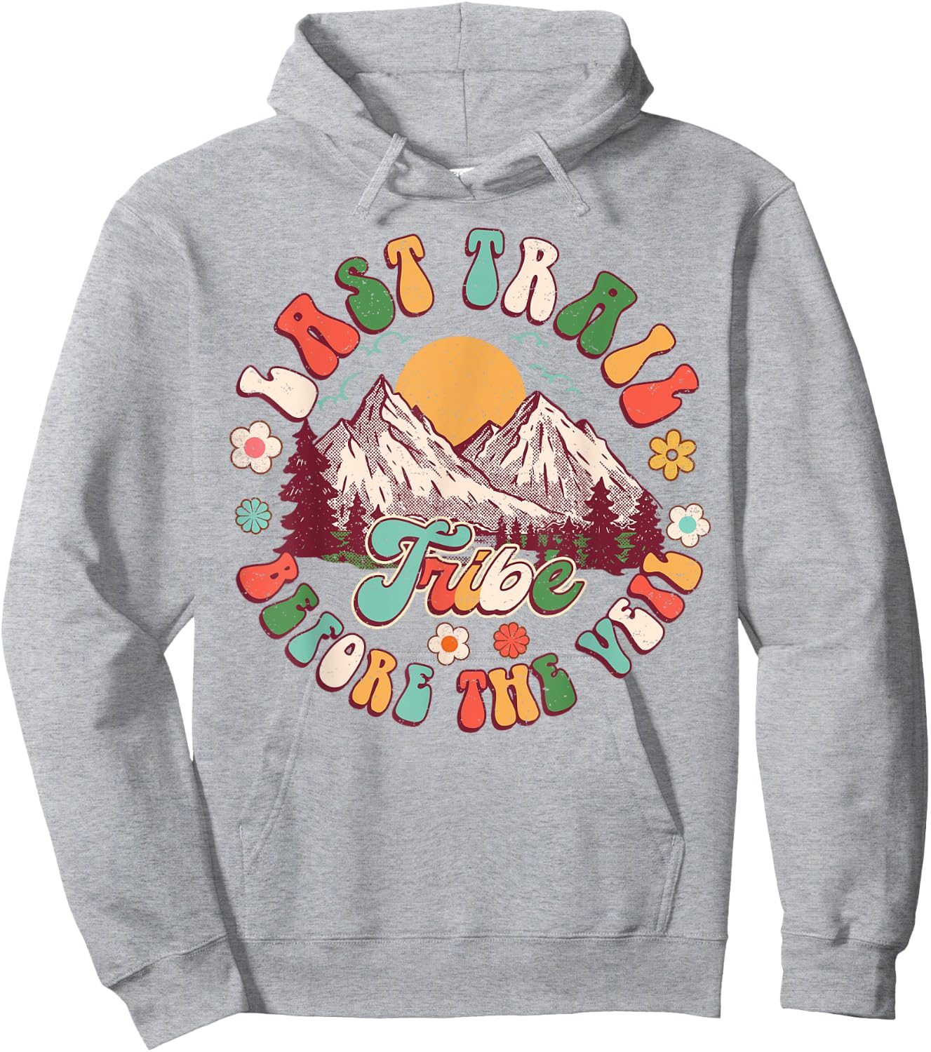 Last Trail Before The Veil Hiking Nature Bachelorette Groovy Hoodie - Hoodie | Ash