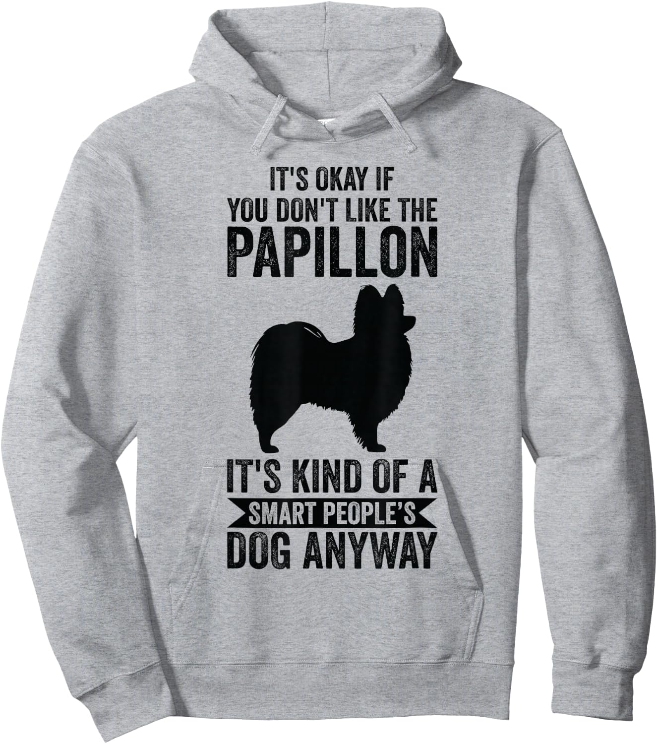 It's A Smart People's Dog Anyway - Papillon Hoodie - Hoodie | Ash