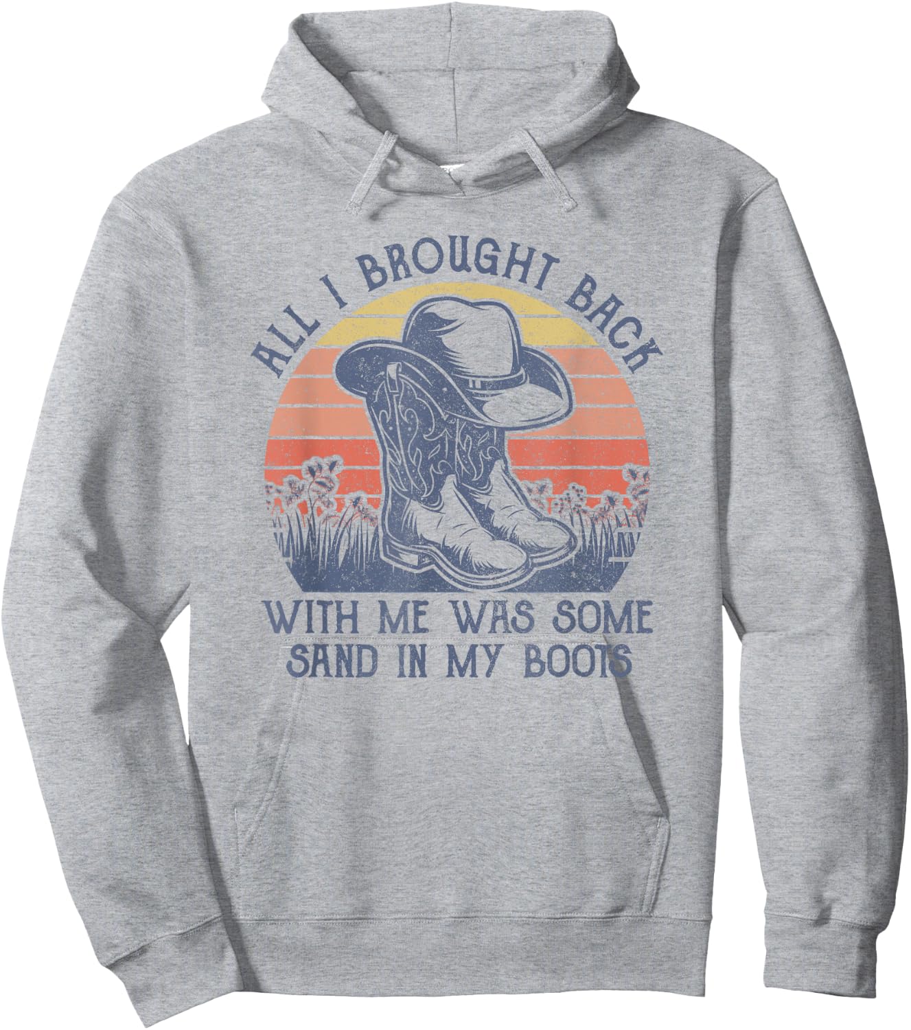 Sand In My Boots Cowboy Hat Western Life Country Music Hoodie - Hoodie | Ash