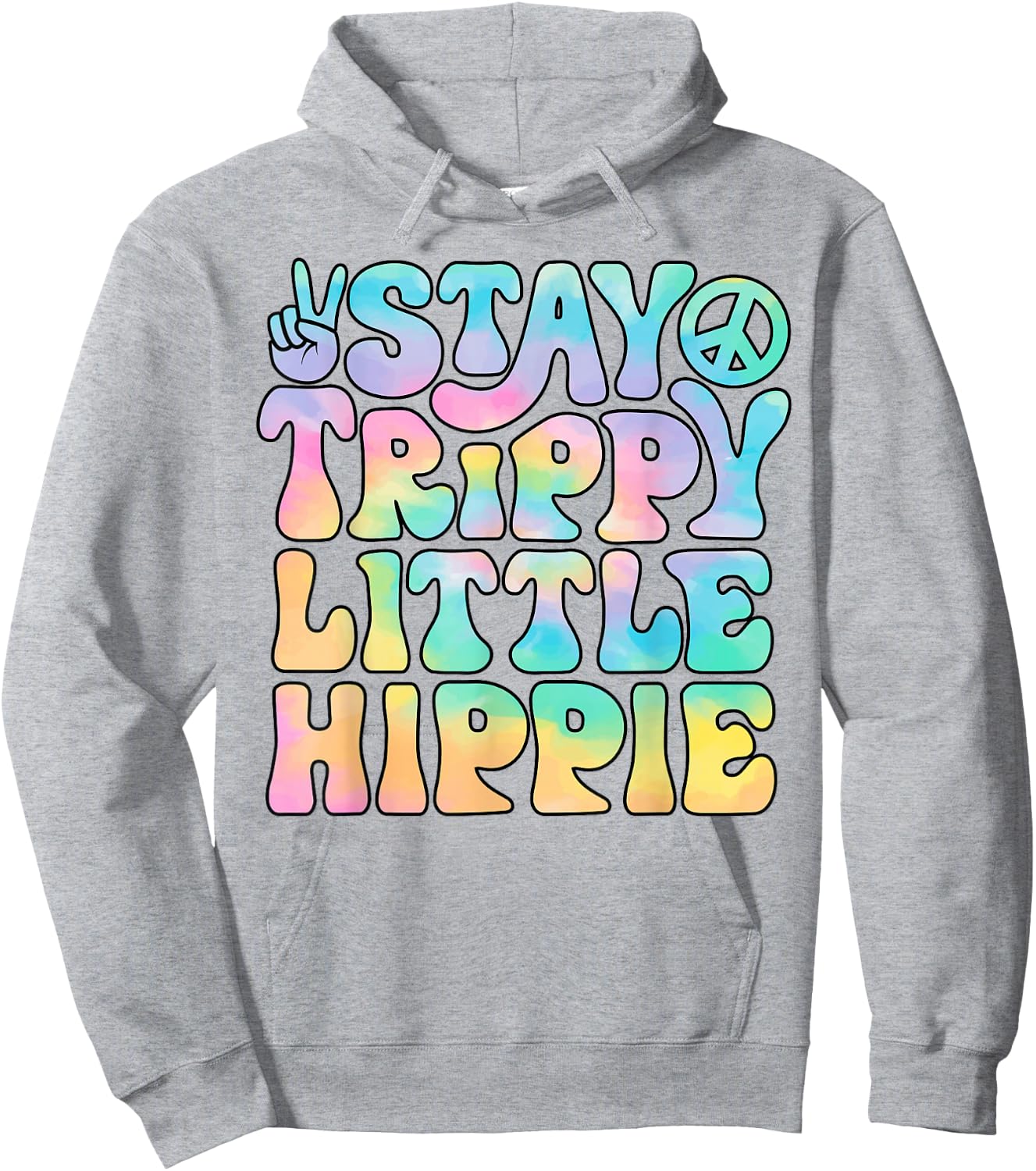 Stay Trippy Little Hippie Peace Sign Tie Dye Retro Groovy Hoodie - Hoodie | Ash