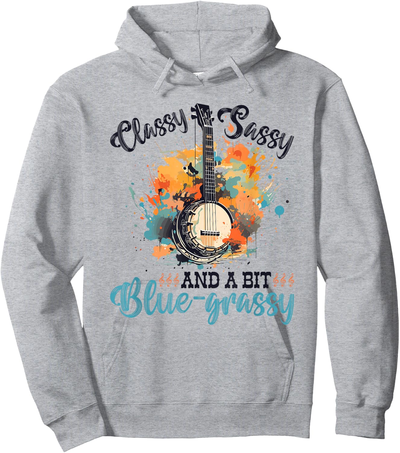 Bluegrass Banjo, Classy Sassy, Women Bluegrass Music Hoodie - Hoodie | Ash