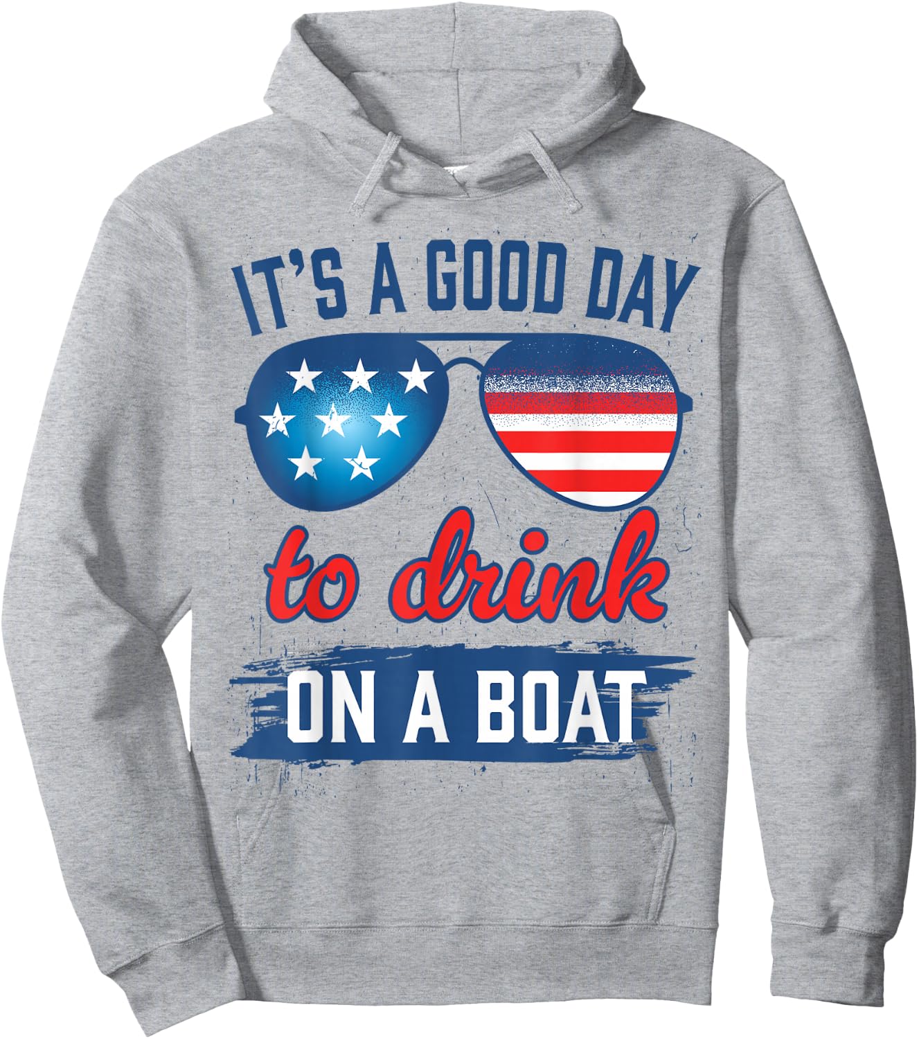 It´s A Good Day to Drink On A Boat USA Sun Glasses Hoodie - Hoodie | Ash