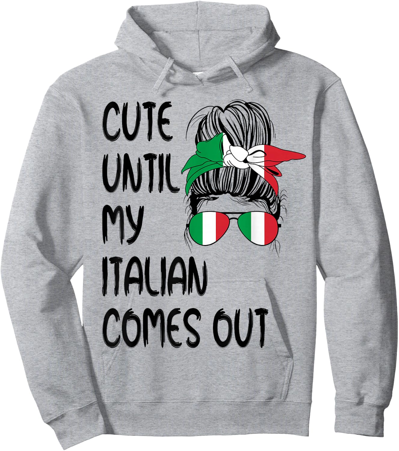 Funny Cute Until My Italian Comes Out Hoodie - Hoodie | Ash