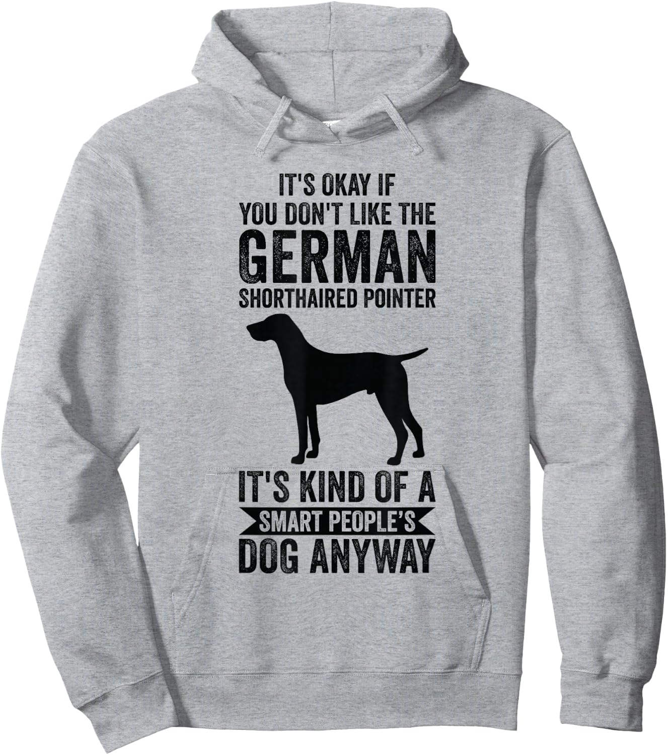 It's Smart People's Dog Anyway - German Shorthaired Pointer Hoodie - Hoodie | Ash
