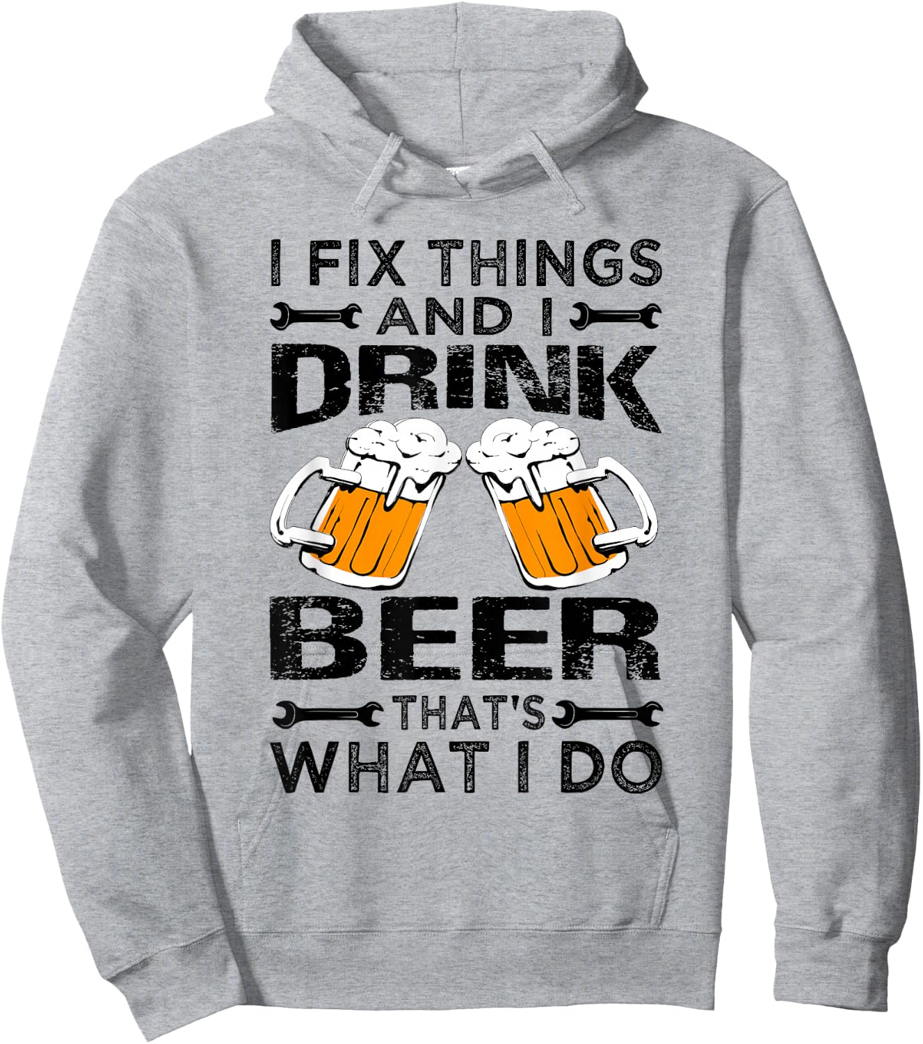 I Fix Things And I Drink Beer That's What I Do - Funny Hoodie - Hoodie | Ash