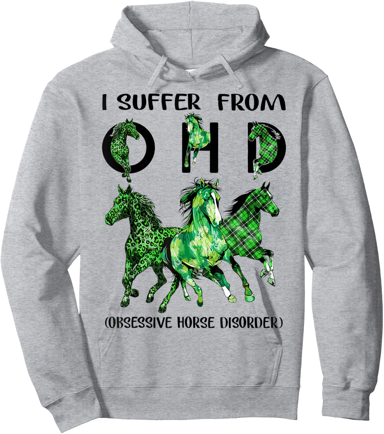 Patrick's Day Hourse I Suffer From OHD Obsessive Hoodie - Hoodie | Ash