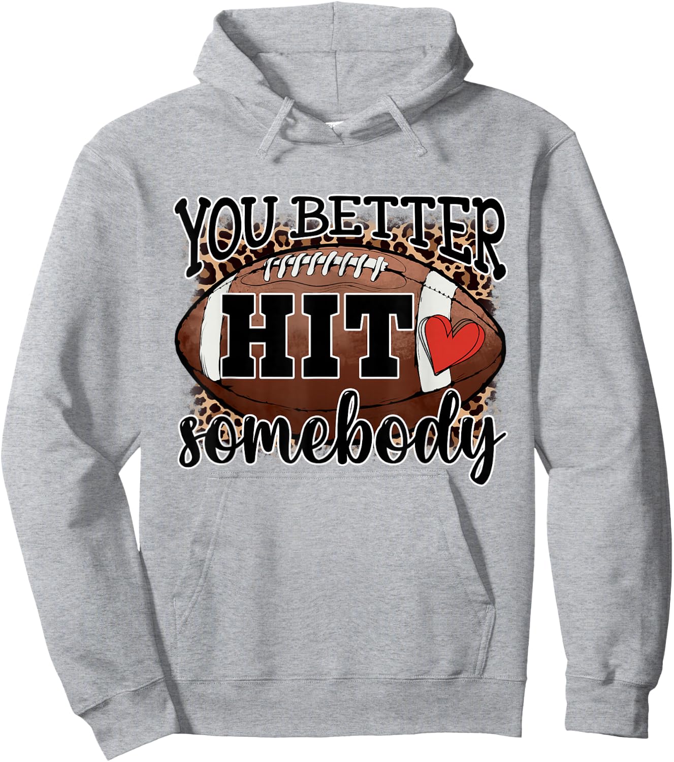 You Better Hit Somebody Game Day Football Season For Moms Hoodie - Hoodie | Ash