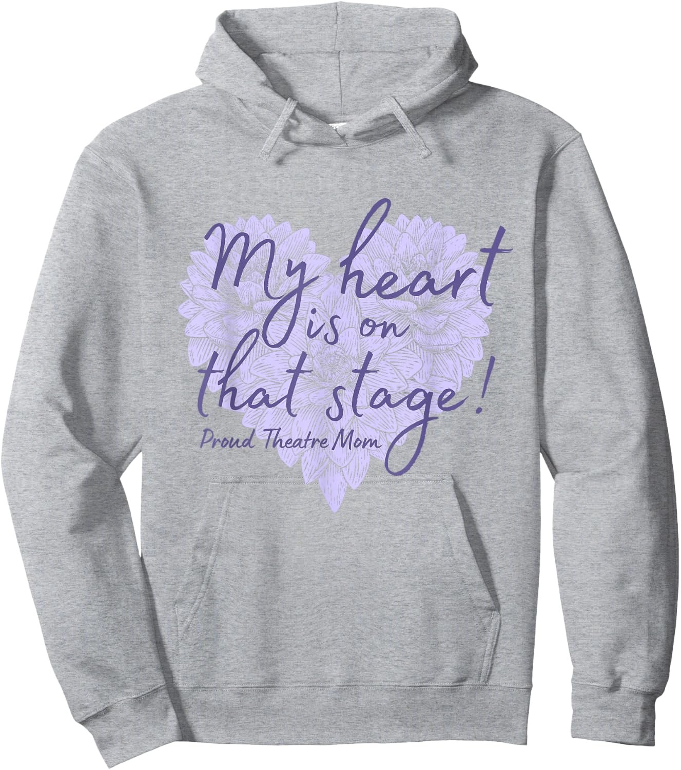 Proud Theatre Mom My Heart is on that Stage Floral Hoodie - Hoodie | Ash
