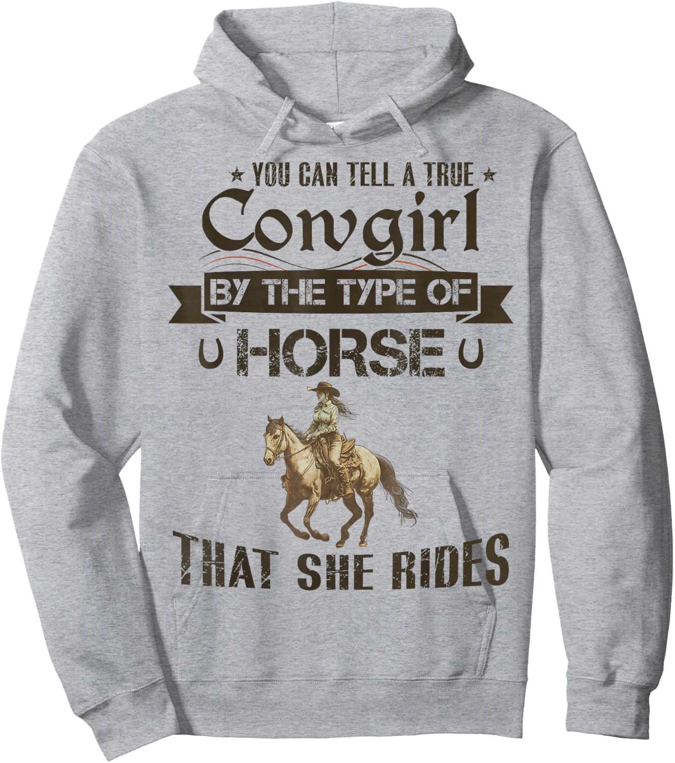 You Can Tell A True Cowgirl By The Type Of Horse She Rides Hoodie - Hoodie | Ash