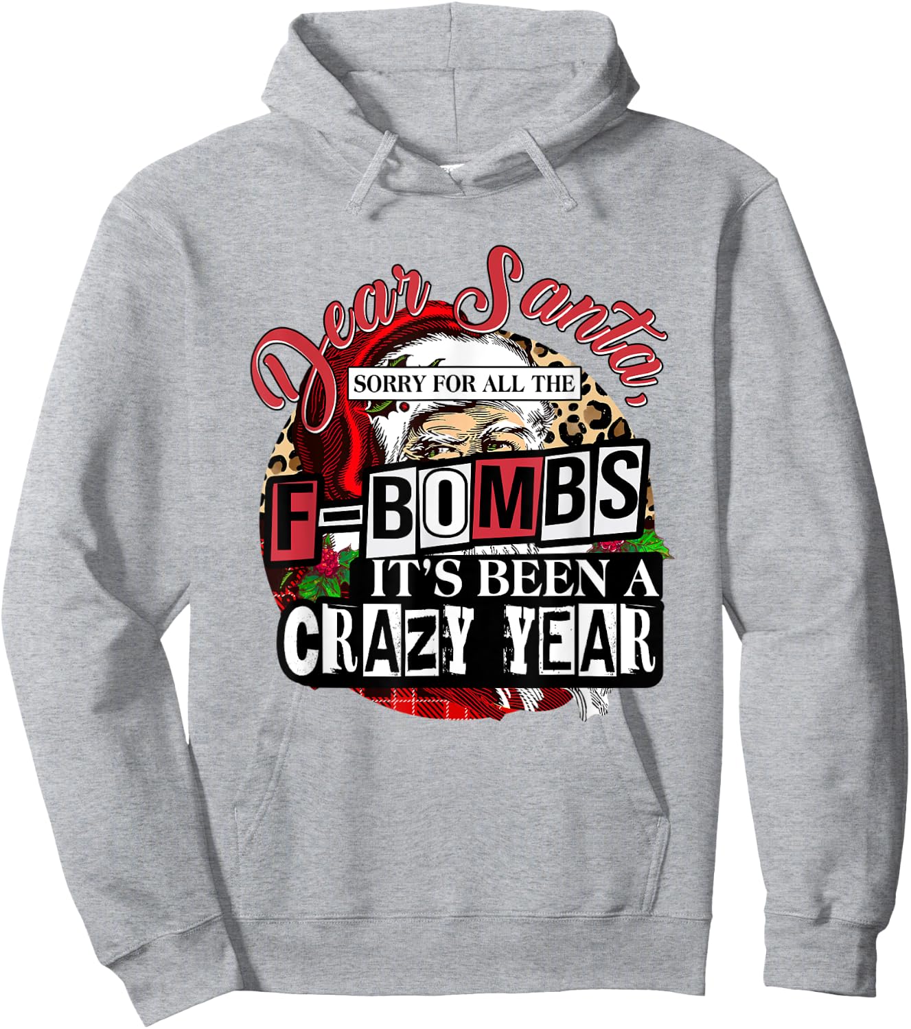 Christmas Dear Santa Sorry For All The F Bombs Crazy Year Hoodie - Hoodie | Ash