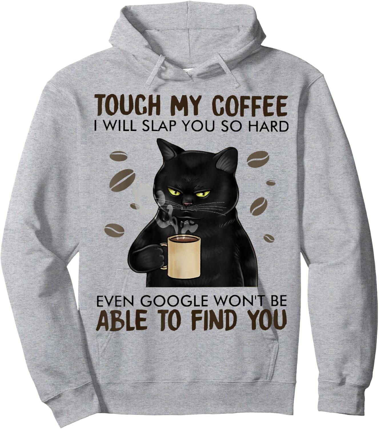 Touch My Coffee I Will Slap You So Hard Cat Lover Hoodie - Hoodie | Ash