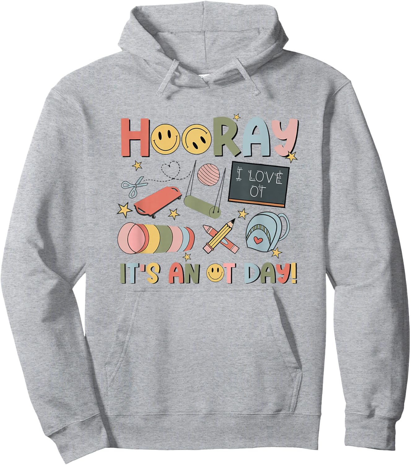Hooray It’s an OT Day Occupational Therapy Back to School Hoodie - Hoodie | Ash