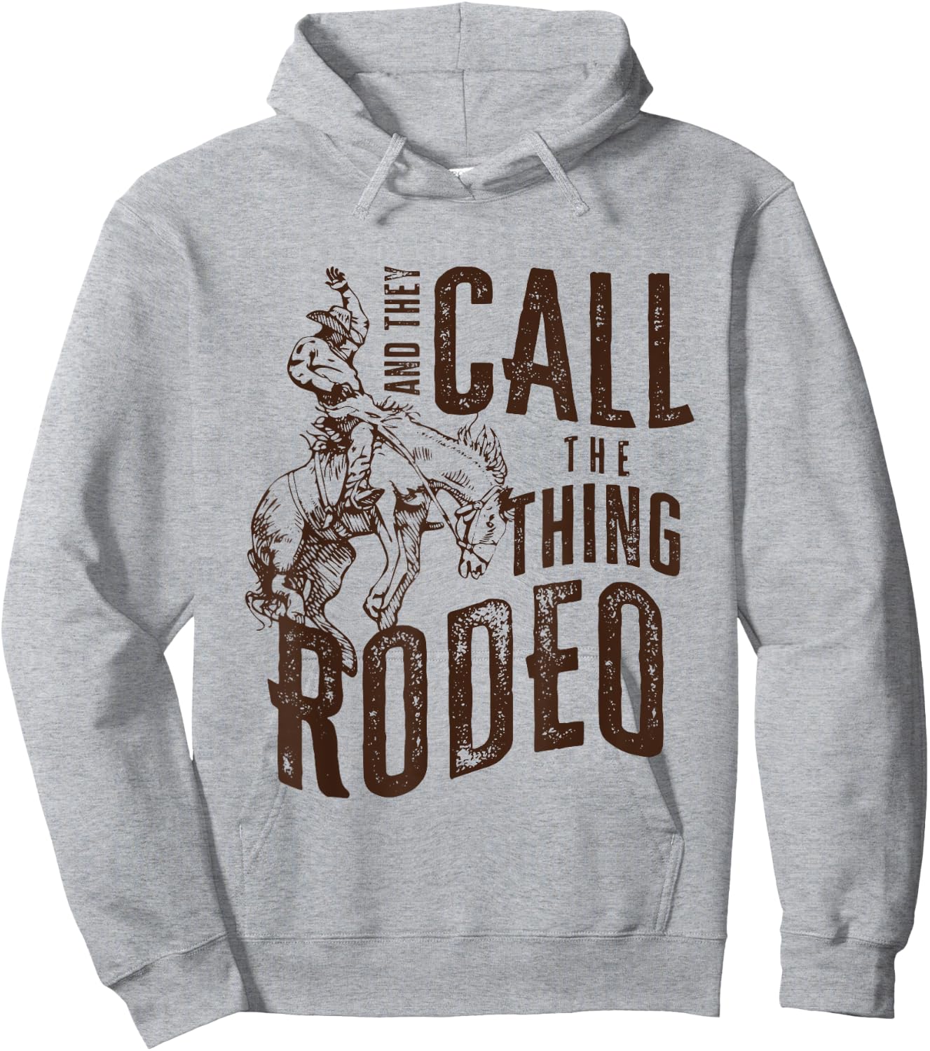 They Call The Thing Rodeo Retro Cowboy Cowgirl Western Hoodie - Hoodie | Ash
