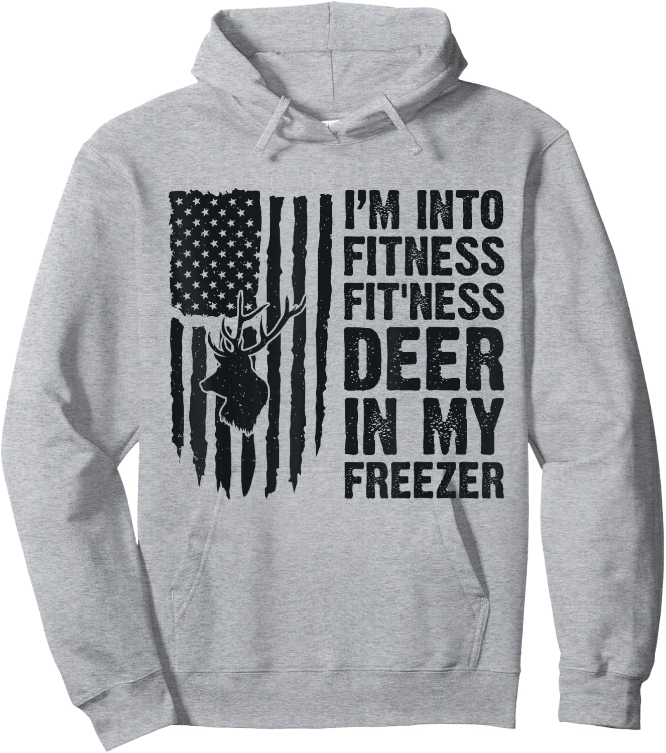 I'm Into Fitness Fit'Ness Deer In My Freezer Deer Hunting Hoodie - Hoodie | Ash