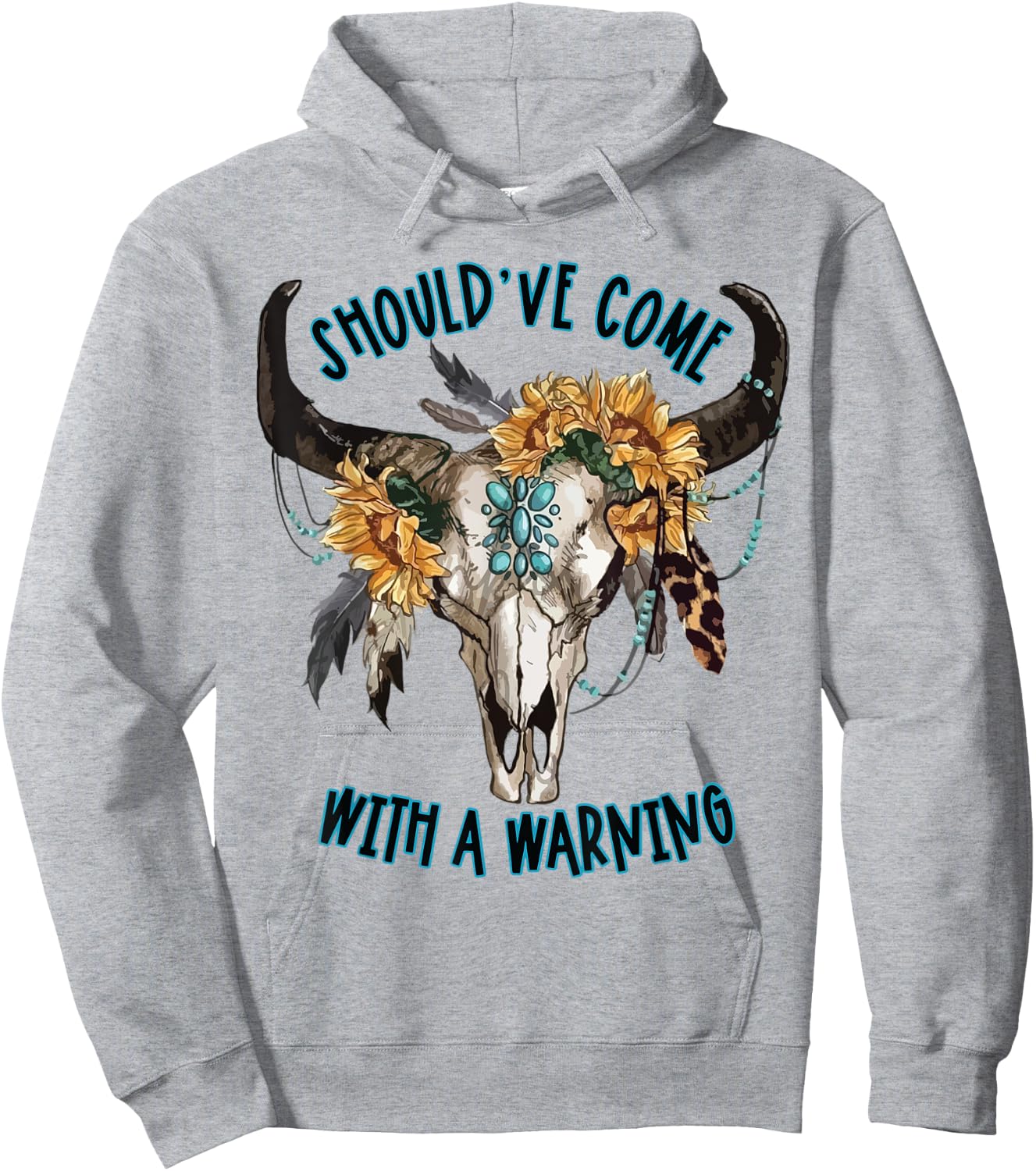 Cow Skull Should've Come With A Warning Western Cowhide Hoodie - Hoodie | Ash