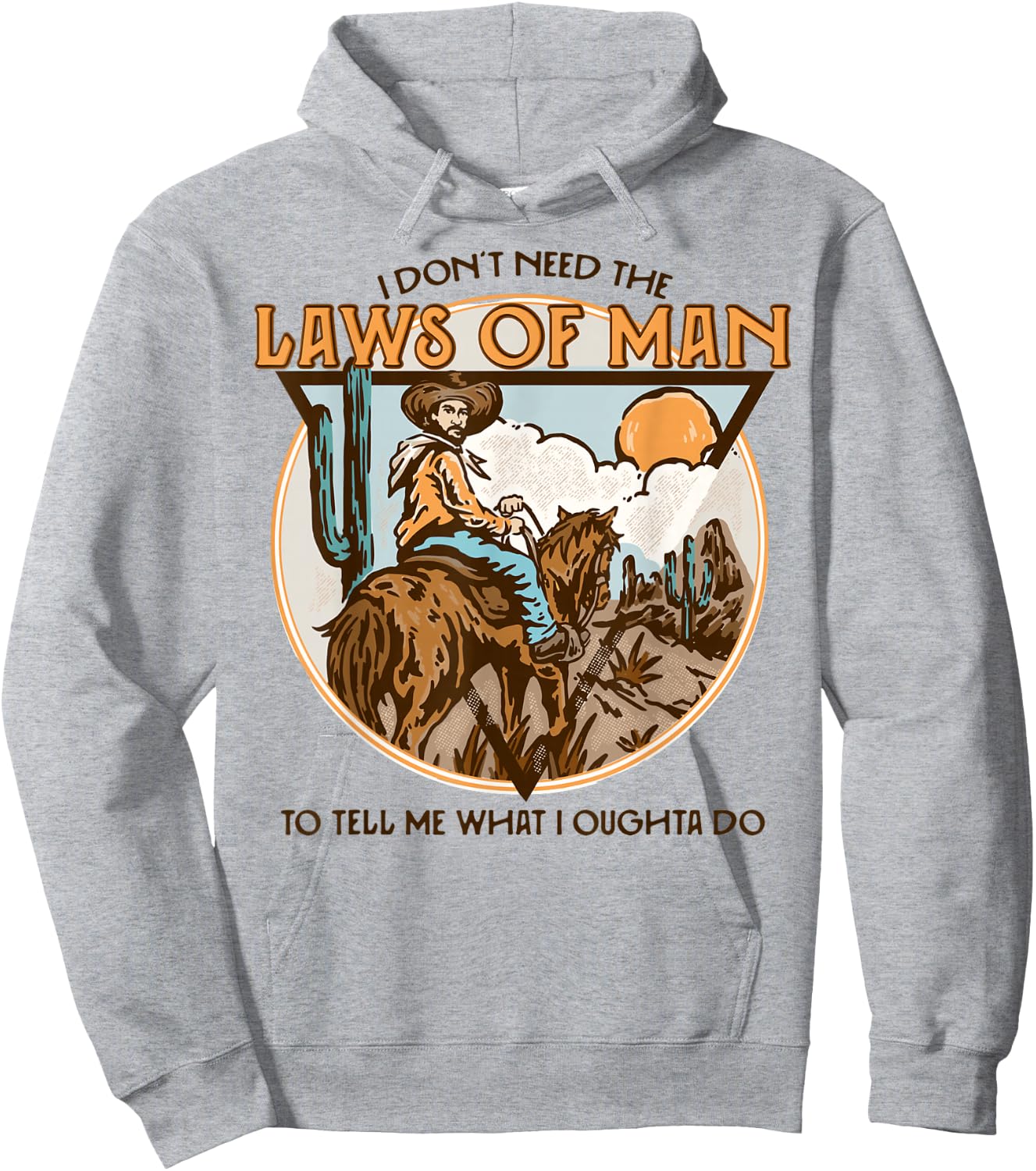 Western I Don't Need The Laws Of Man Country Cowgirl Cowboy Hoodie - Hoodie | Ash