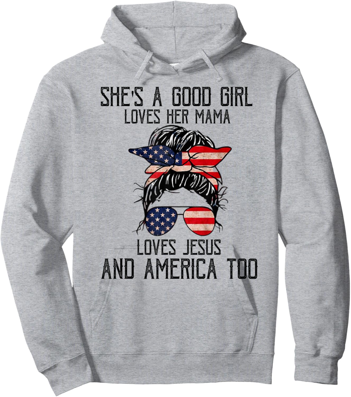 She's A Good Girl Loves Her Mama Jesus & America Too Hoodie - Hoodie | Ash
