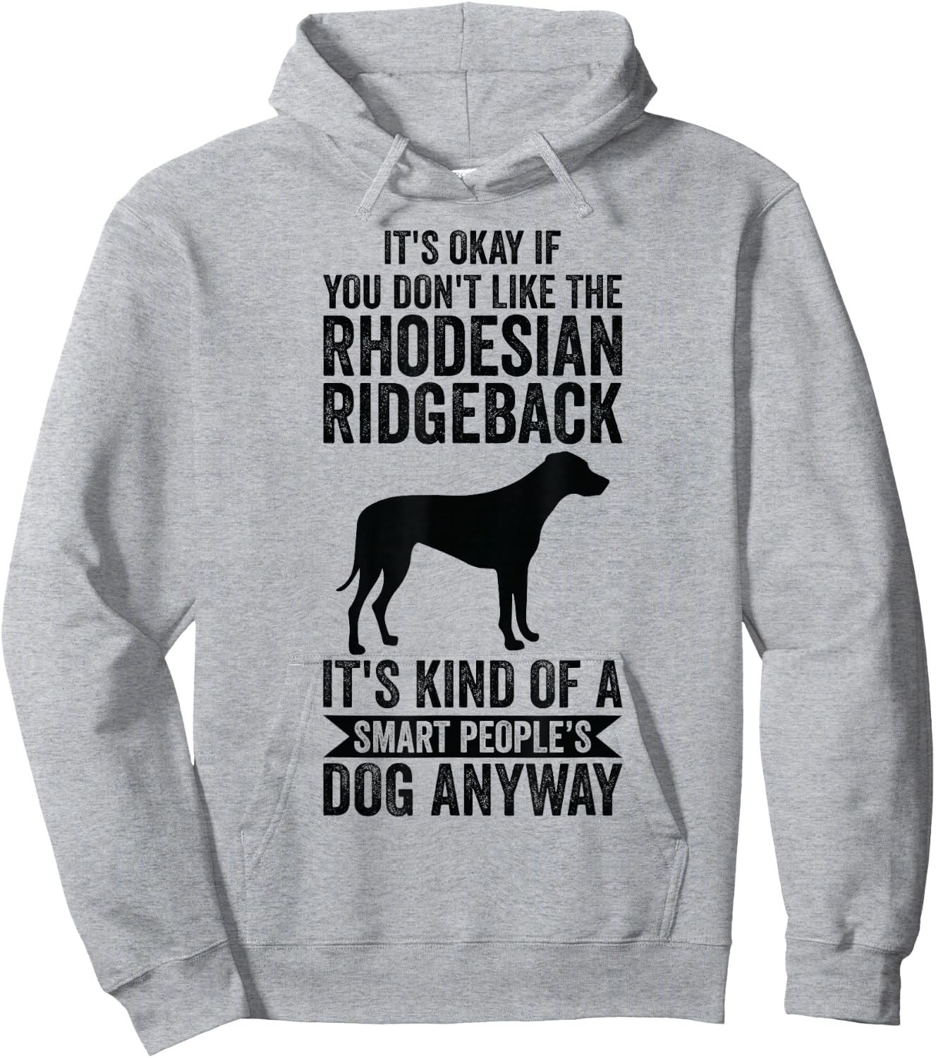 It's A Smart People's Dog Anyway - Rhodesian Ridgeback Hoodie - Hoodie | Ash
