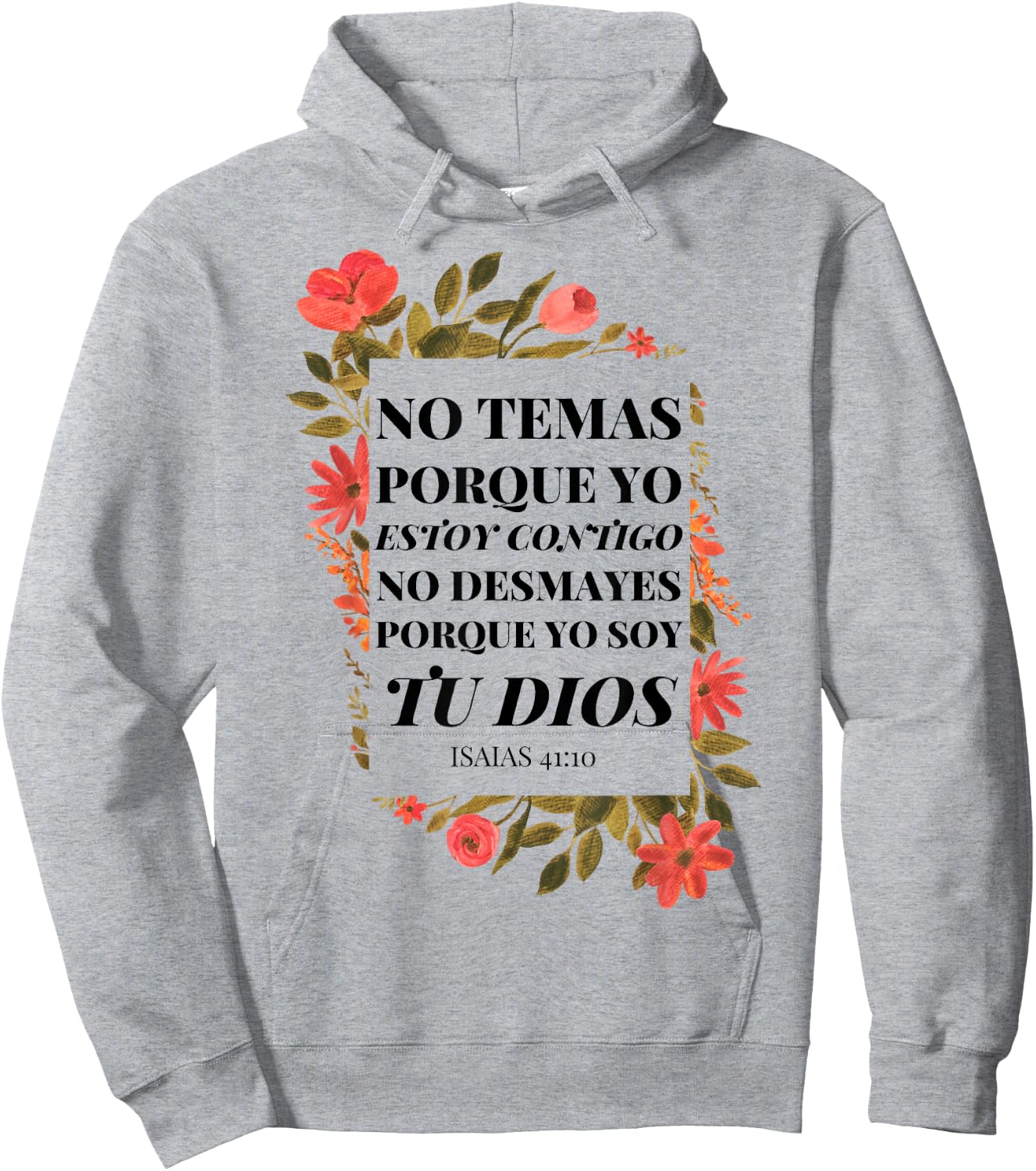 No Temas Christian Quote In Spanish Bible Verse 41:10 Floral Hoodie - Hoodie | Ash