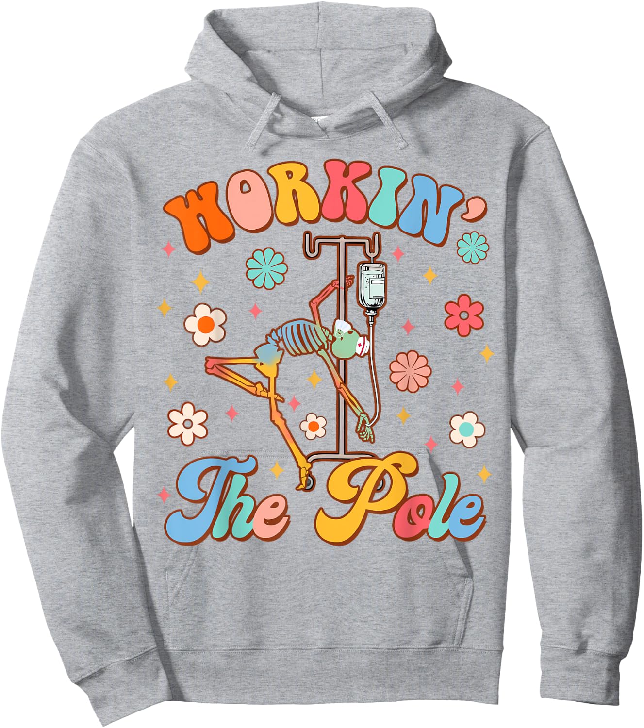 Funny Emergency Room Nurse Life ER Nursing Workin' The Pole Hoodie - Hoodie | Ash