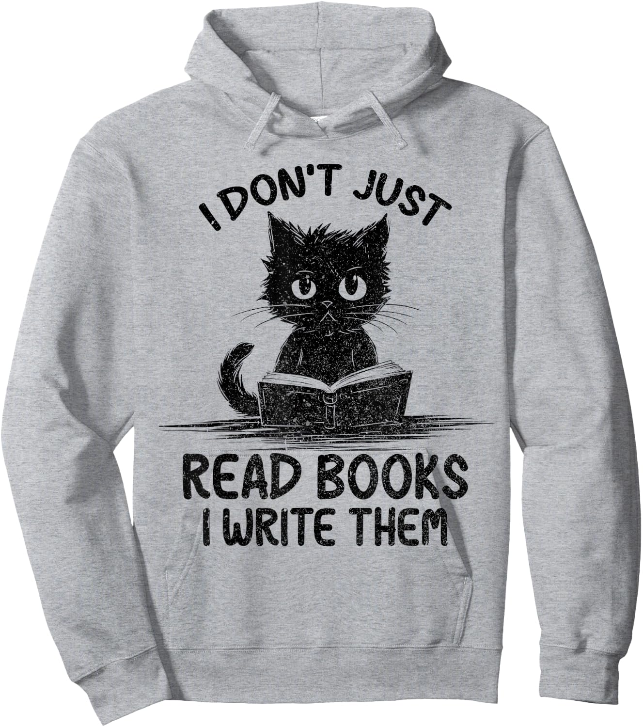 I Don't Just Read Books I Write Them Vintage Funny Cat Lover Men Women Hoodie - Hoodie | Ash
