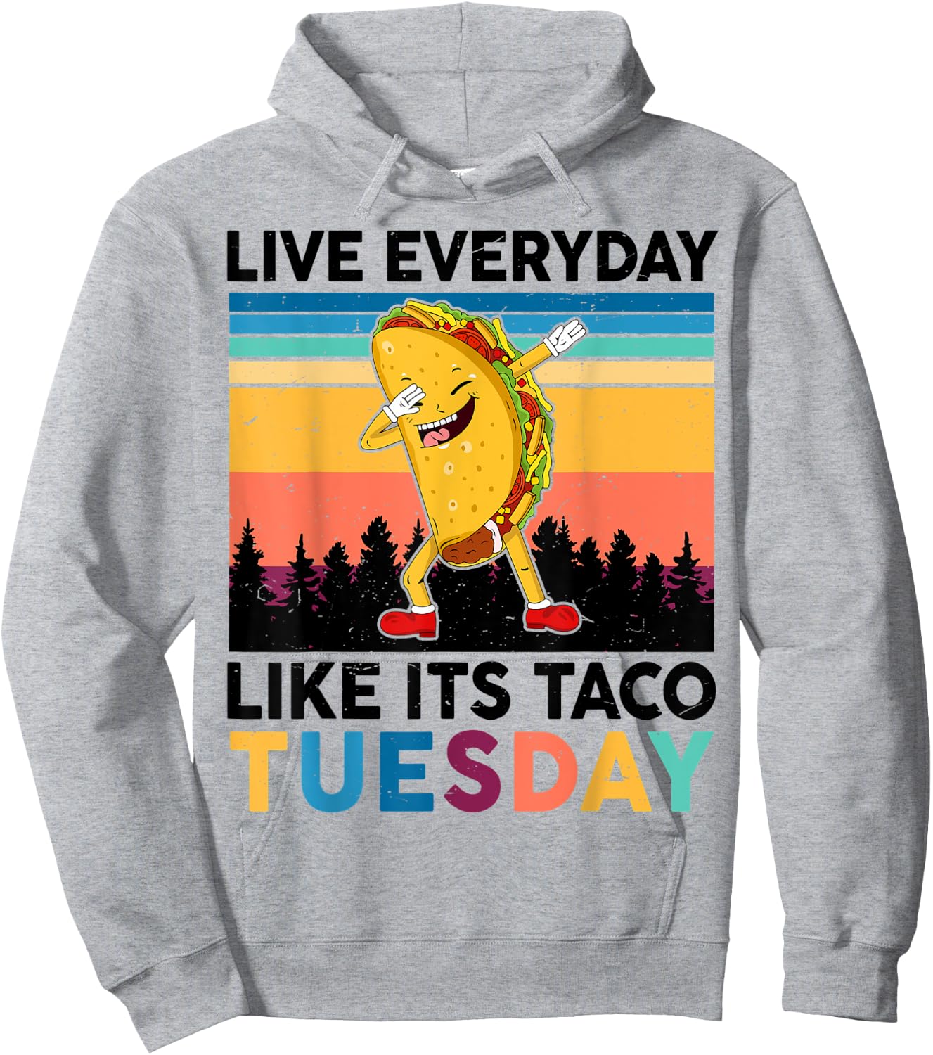 Funny Live Everyday Like Its Taco-Tuesday National Taco Day Hoodie - Hoodie | Ash