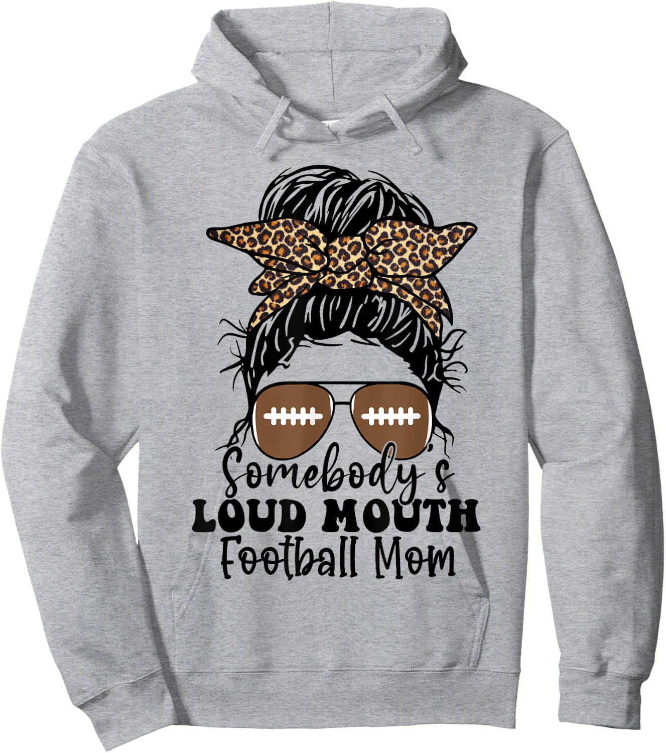 Somebody's loud mouth Football Mom Messy Bun Gift Hoodie - Hoodie | Ash