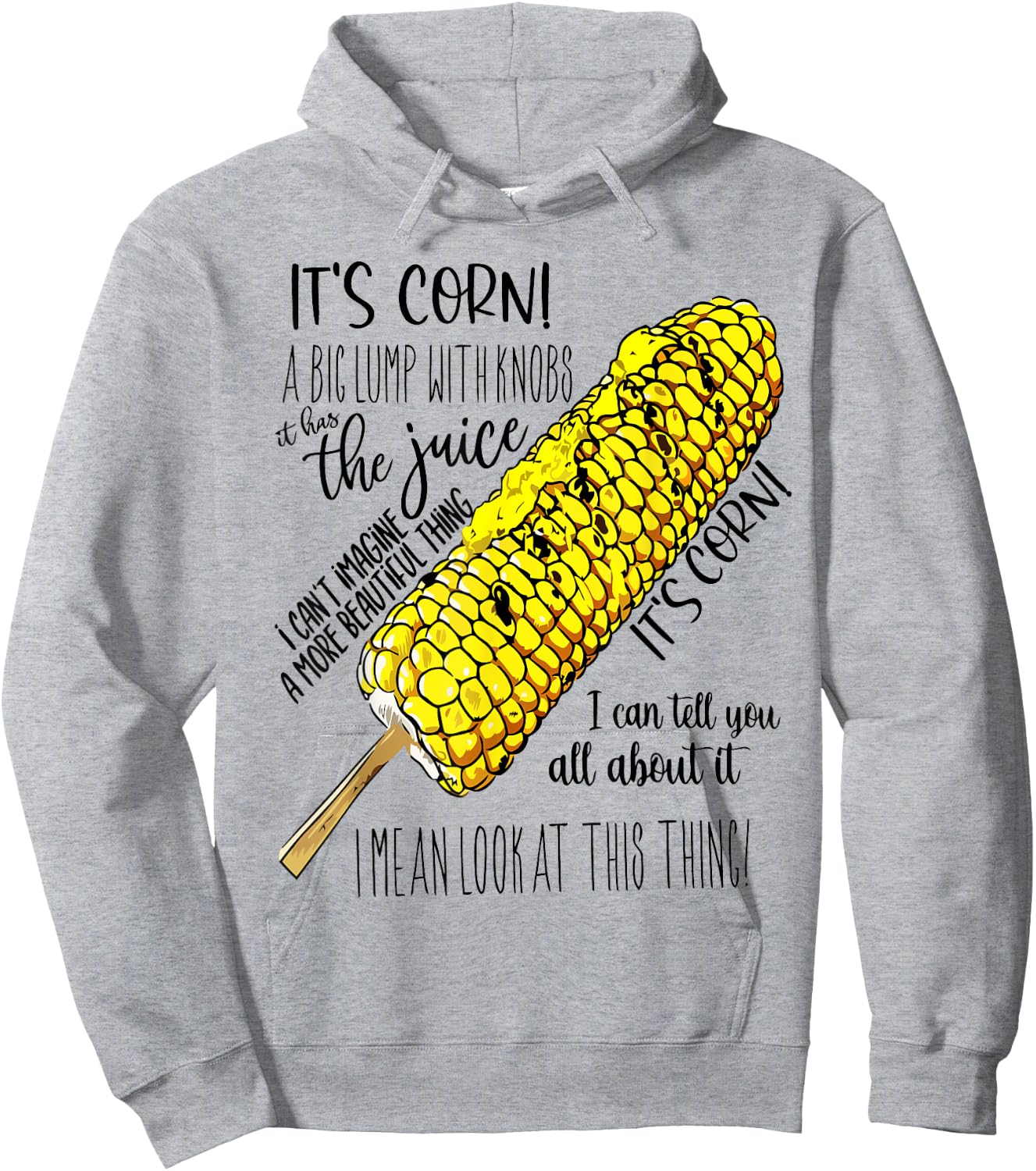 it's Corn Shirt Has The Juice Funny Trendy Design It’s Corn Hoodie - Hoodie | Ash