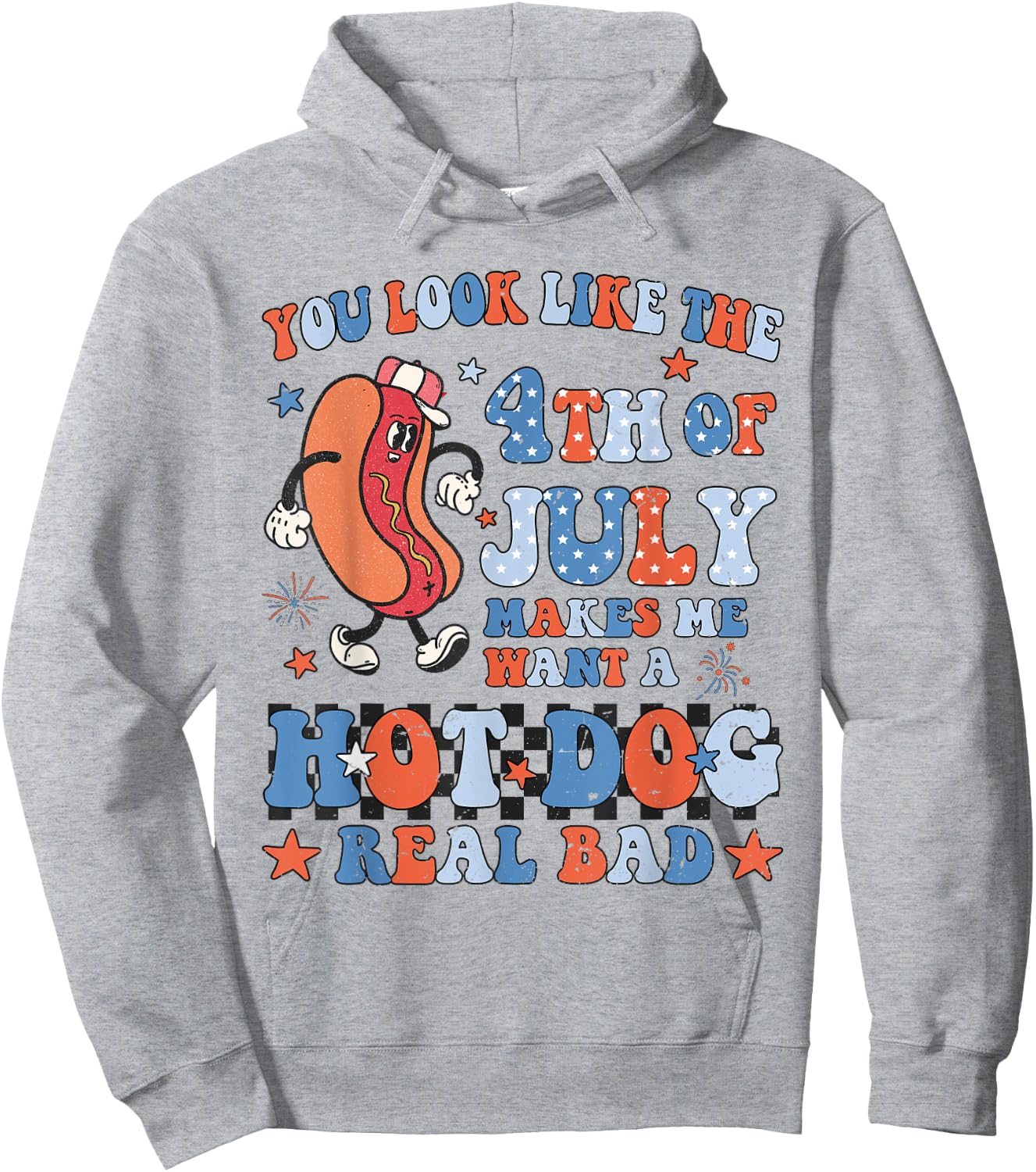 You Look Like 4th of July Makes Me Want A Hot Dog Real Bad Women Kids Men Hoodie - Hoodie | Ash